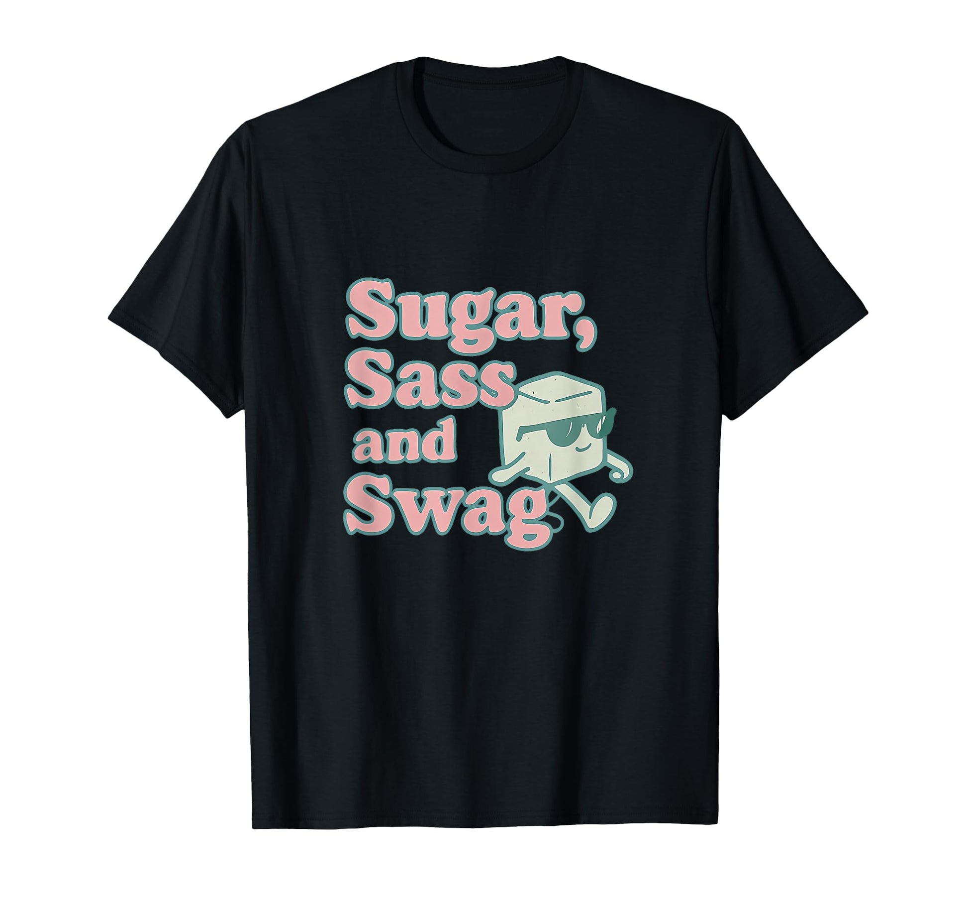 Sugar Sass And Swag Feminist Bold T-Shirt - Streetwear Style Men Women - T-Shirt, Sweatshirt, Hoodie