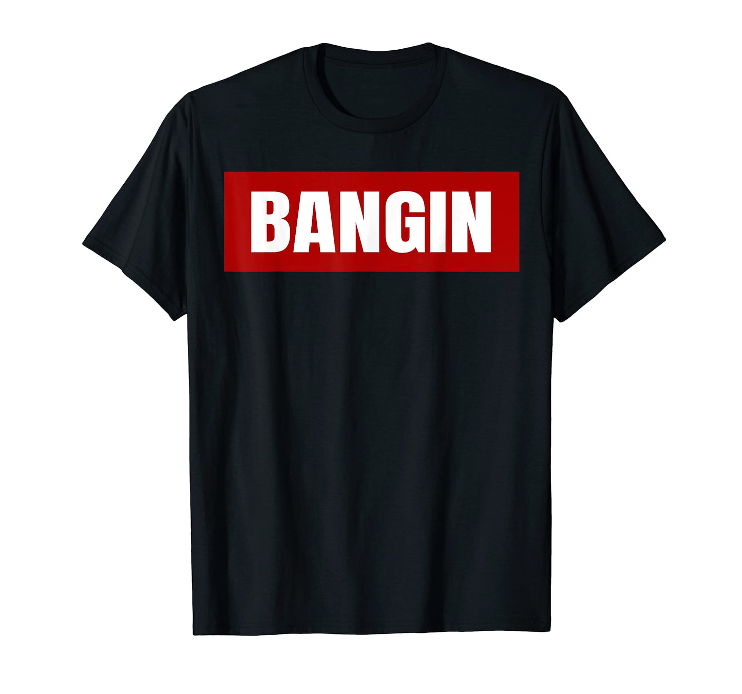 Old School Hip Hop Slang Bangin T-Shirt - Custom Art Print for Adults - T-Shirt, Sweatshirt, Hoodie