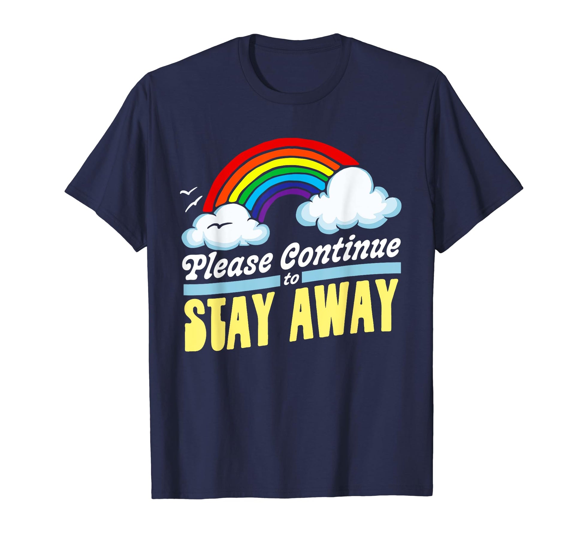 Please Continue To Stay Away Funny T-Shirt - Streetwear Style for Adults - T-Shirt, Sweatshirt, Hoodie