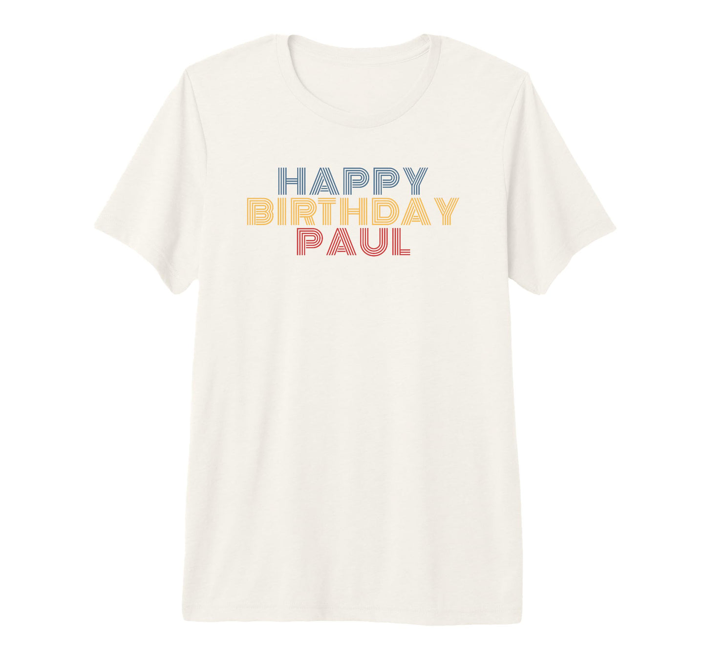 Happy Birthday Paul Personalized Name T-Shirt - Minimalist Print Unisex - T-Shirt, Sweatshirt, Hoodie