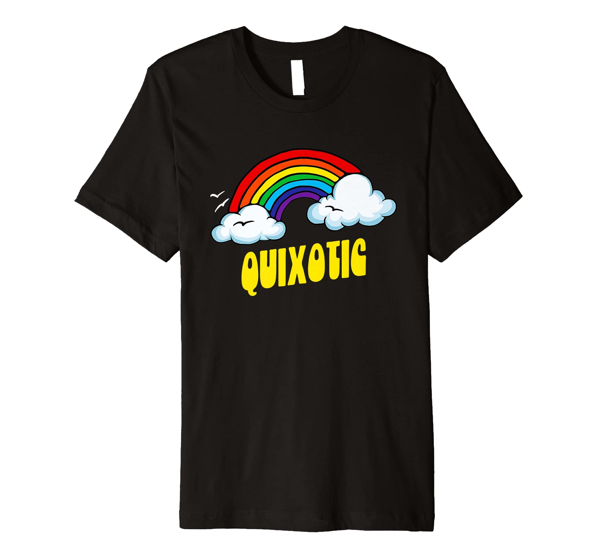 Quixotic Funny Sarcastic Rainbow T-Shirt - Trendy Graphic Unisex - T-Shirt, Sweatshirt, Hoodie