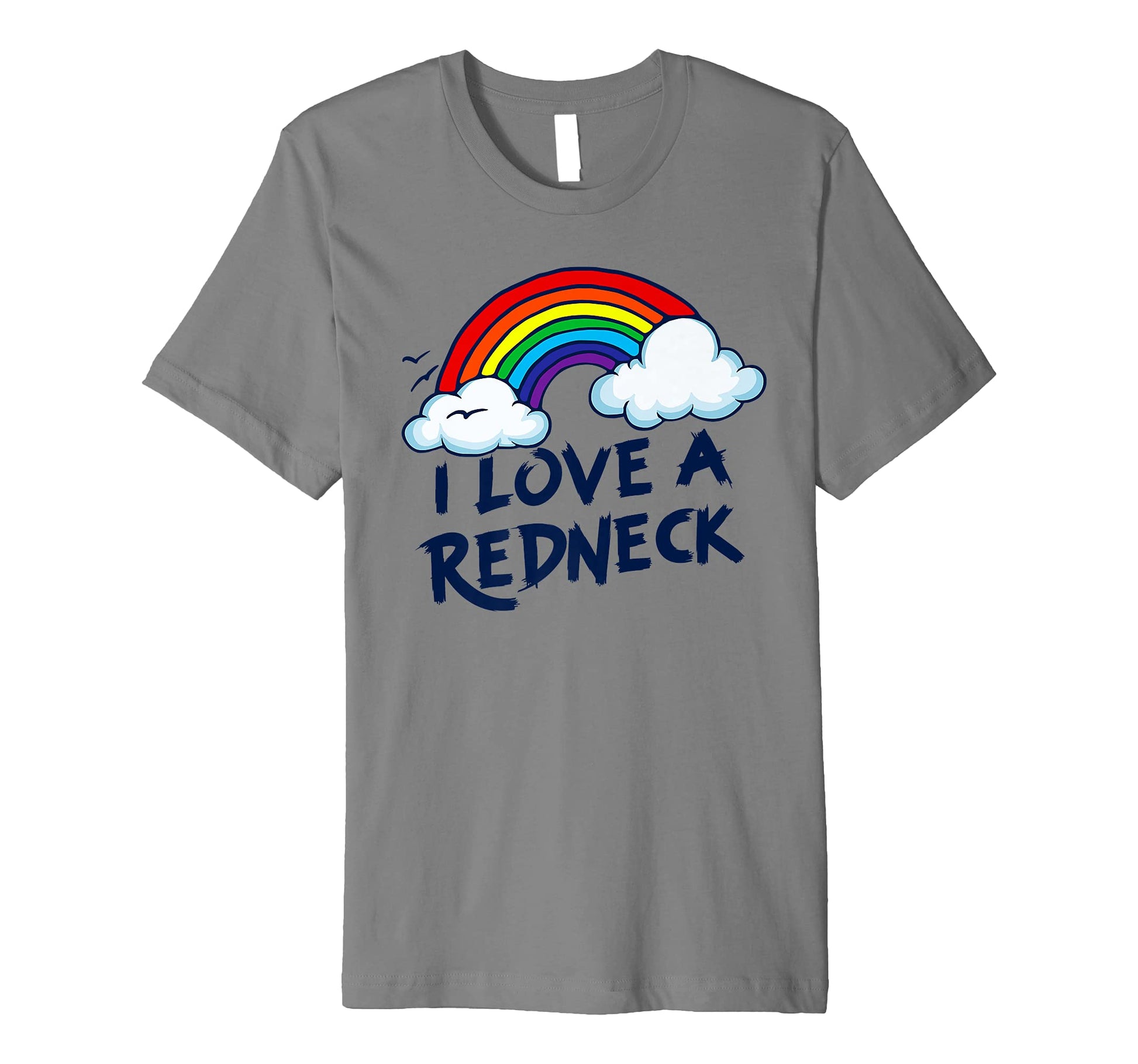 I Love Redneck Funny Southern Rural T-Shirt - Streetwear Style Unisex - T-Shirt, Sweatshirt, Hoodie