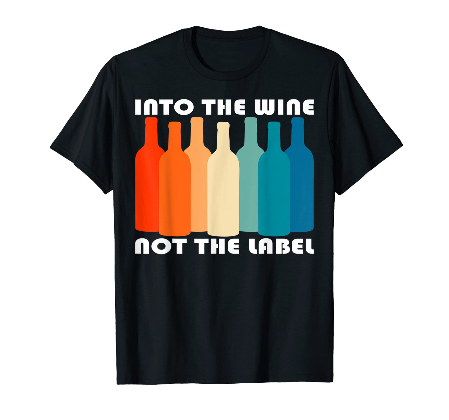 Into Wine Not Label Rainbow Pride T-Shirt - Custom Art Print Unisex - T-Shirt, Sweatshirt, Hoodie
