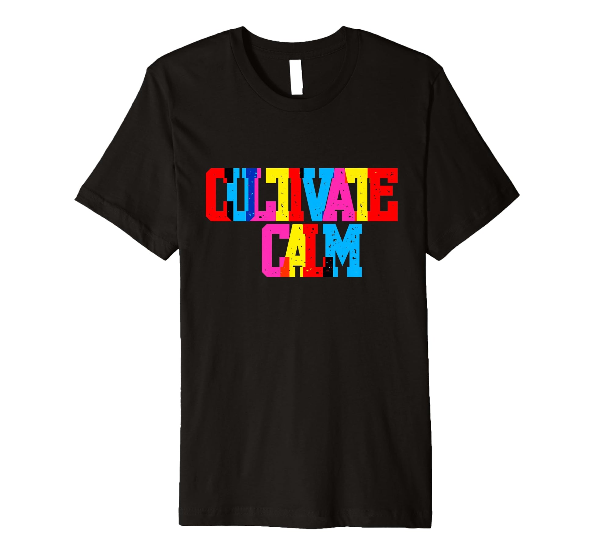 Cultivate Calm Bold Typography T-Shirt - Casual Everyday Wear Men Women - T-Shirt, Sweatshirt, Hoodie