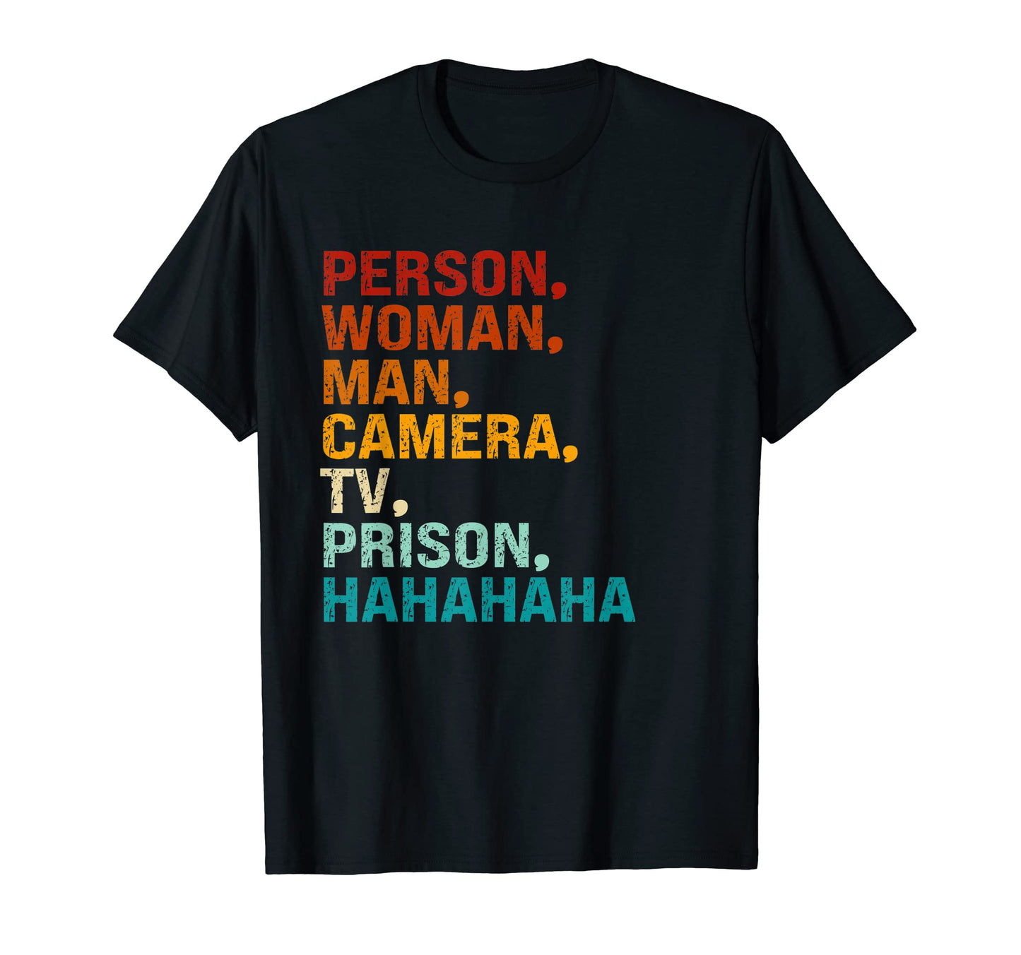 Person Camera Tv Prison Hahaha Funny T-Shirt - Trendy Graphic Men Women - T-Shirt, Sweatshirt, Hoodie