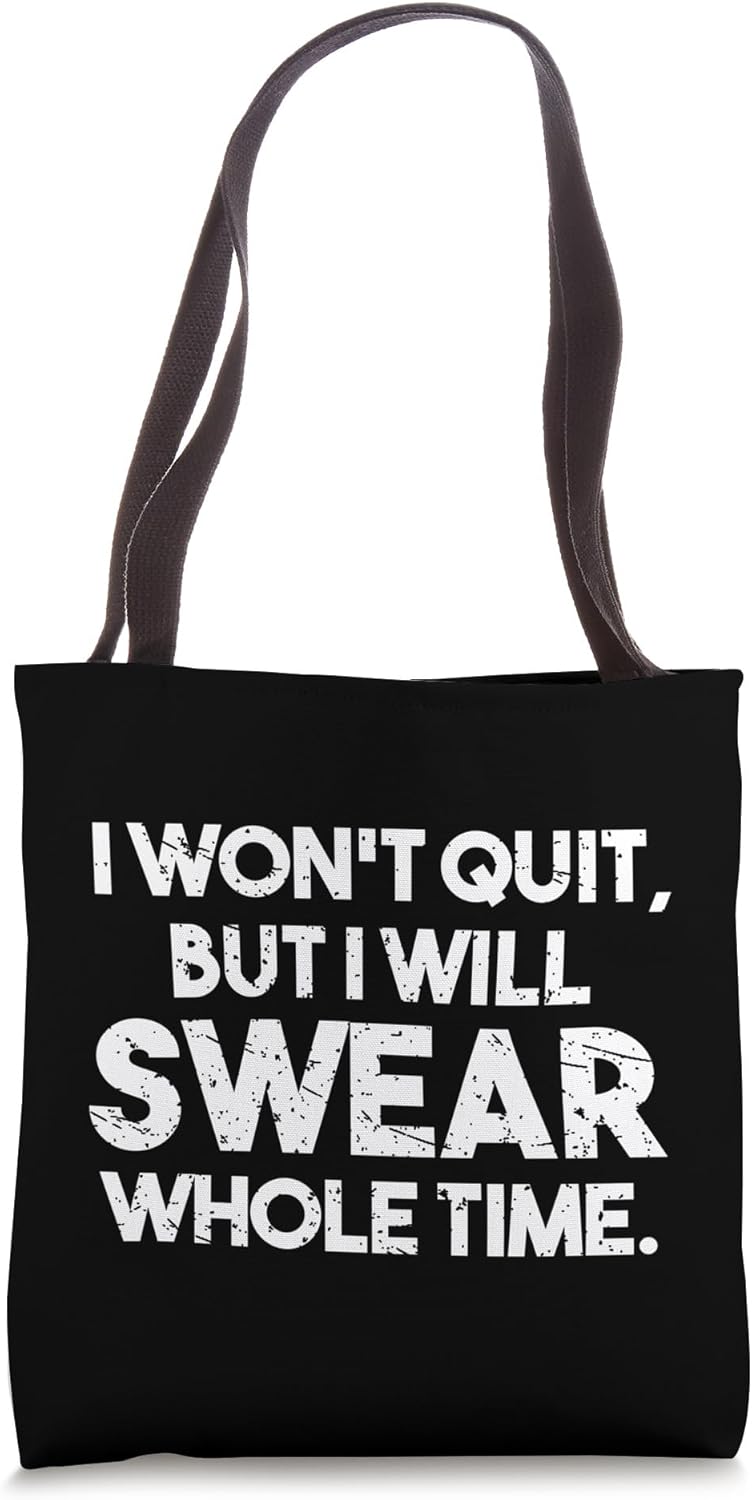 I Won't Quit But Will Swear The Whole Time - Adult & Kids T-Shirts, Sweatshirts & Hoodies apparel design preview 1