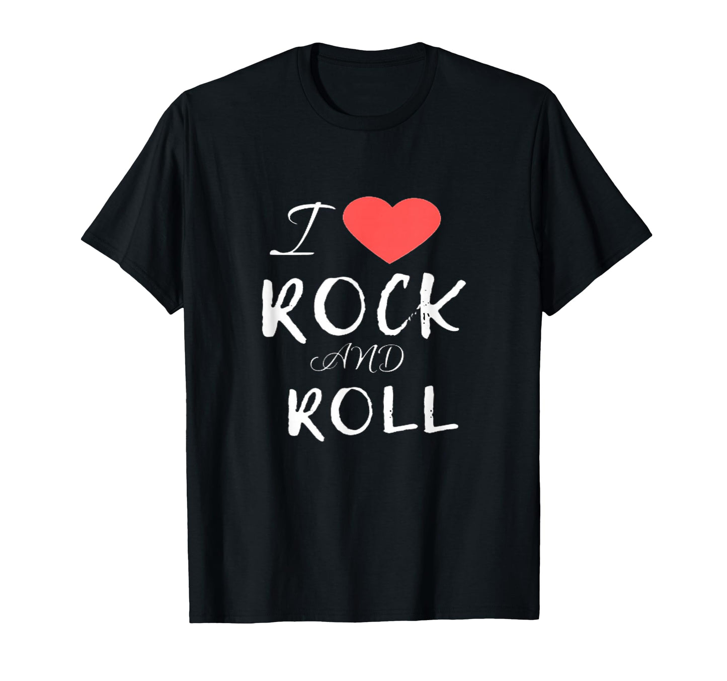 I Love Rock And Roll Music Rocker Fans T-Shirt - Graphic Print Men Women - T-Shirt, Sweatshirt, Hoodie