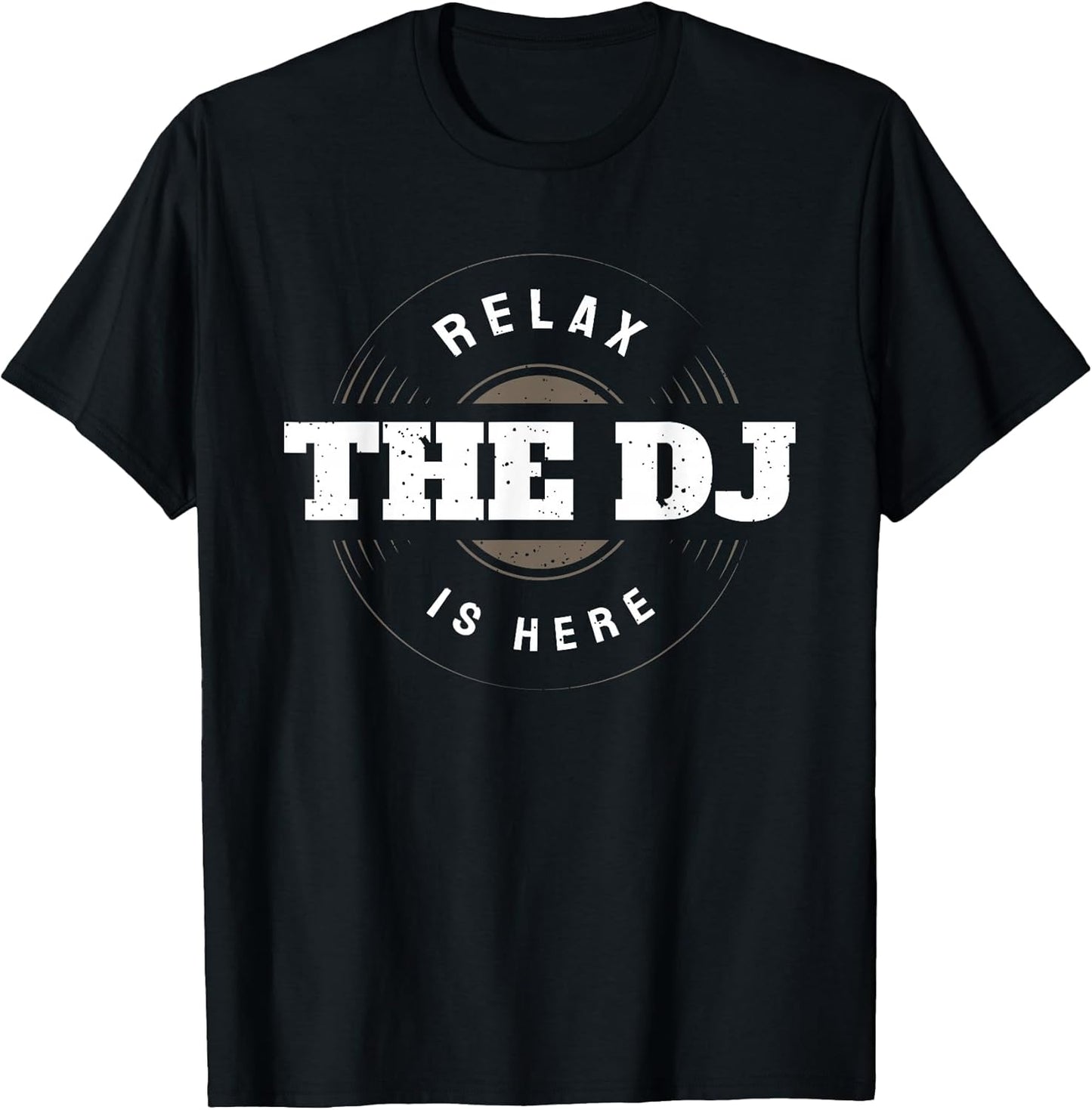 Relax The DJ Is Here Funny Music Accessories - Adult & Kids T-Shirts, Sweatshirts & Hoodies apparel design preview 1