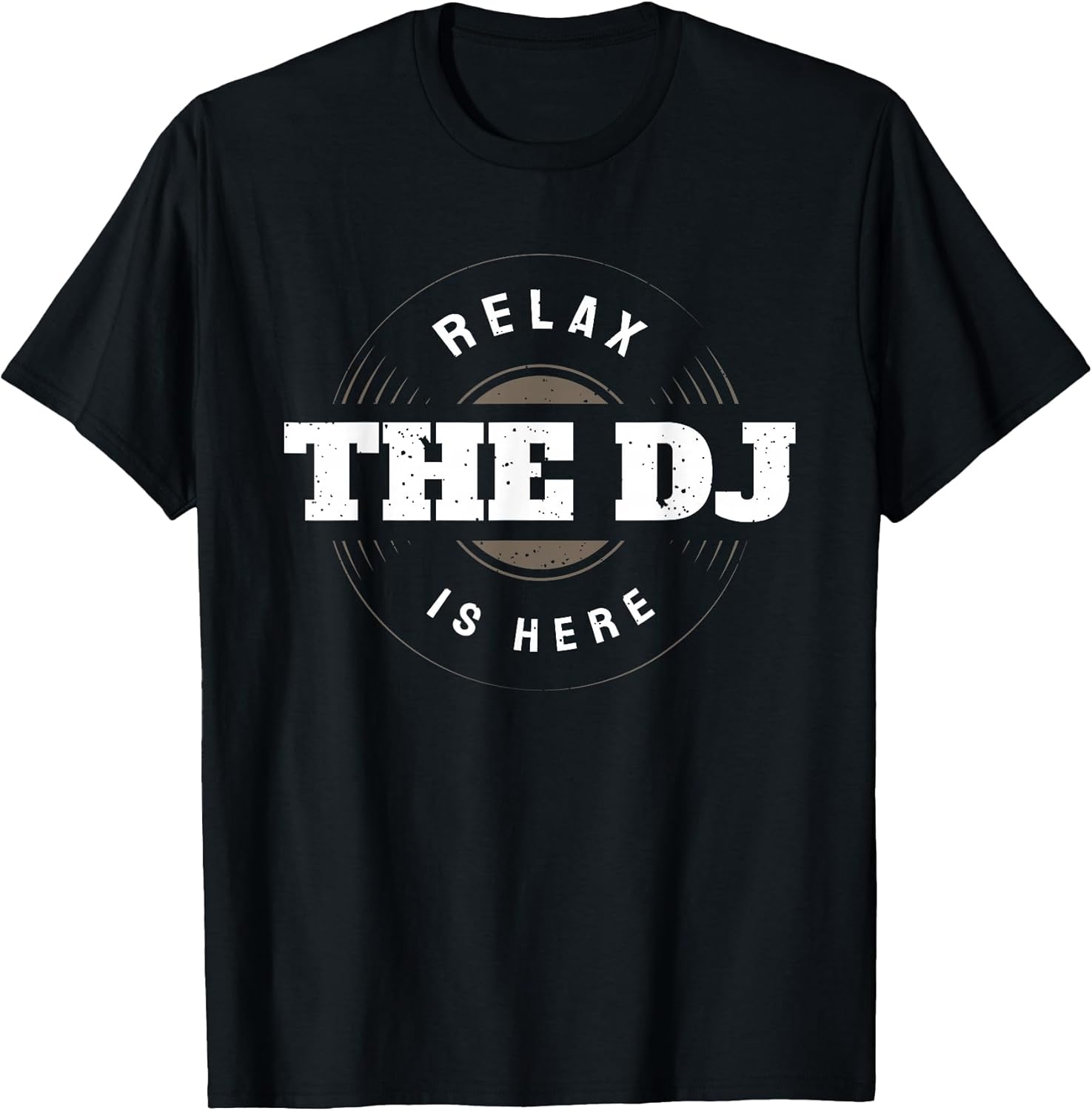 Relax The DJ Is Here Funny Music Accessories - Adult & Kids T-Shirts, Sweatshirts & Hoodies apparel design preview 1