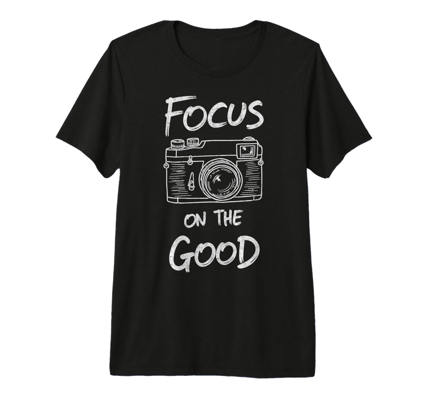 Focus Good Camera Photo Photographers T-Shirt - Custom Art Print Unisex - T-Shirt, Sweatshirt, Hoodie