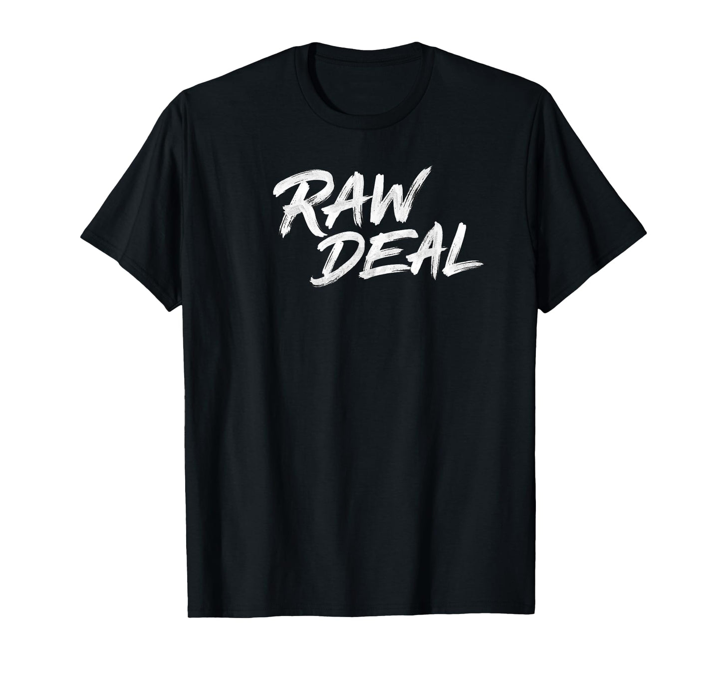 Raw Deal Distressed Typography T-Shirt - Minimalist Print Men Women - T-Shirt, Sweatshirt, Hoodie