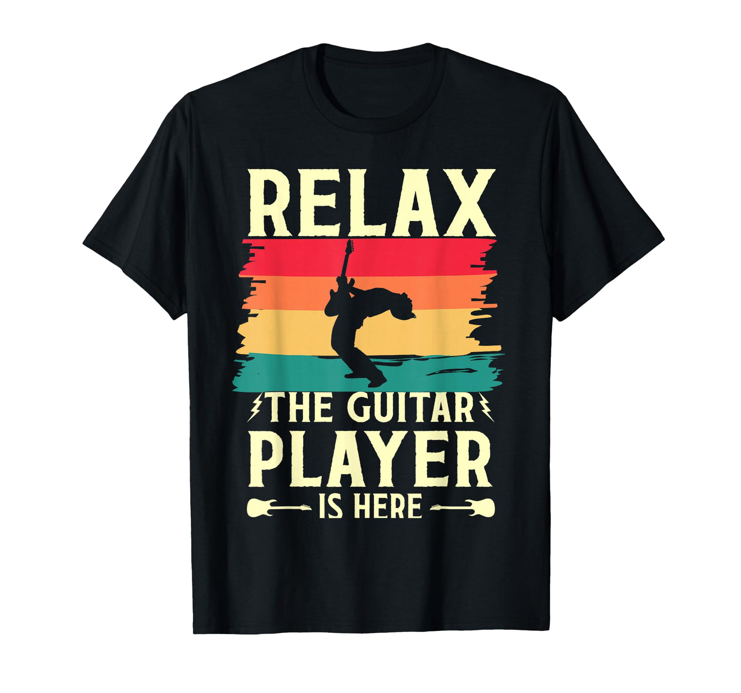 Relax Guitar Player Is Here Rock T-Shirt - Streetwear Style Men Women - T-Shirt, Sweatshirt, Hoodie