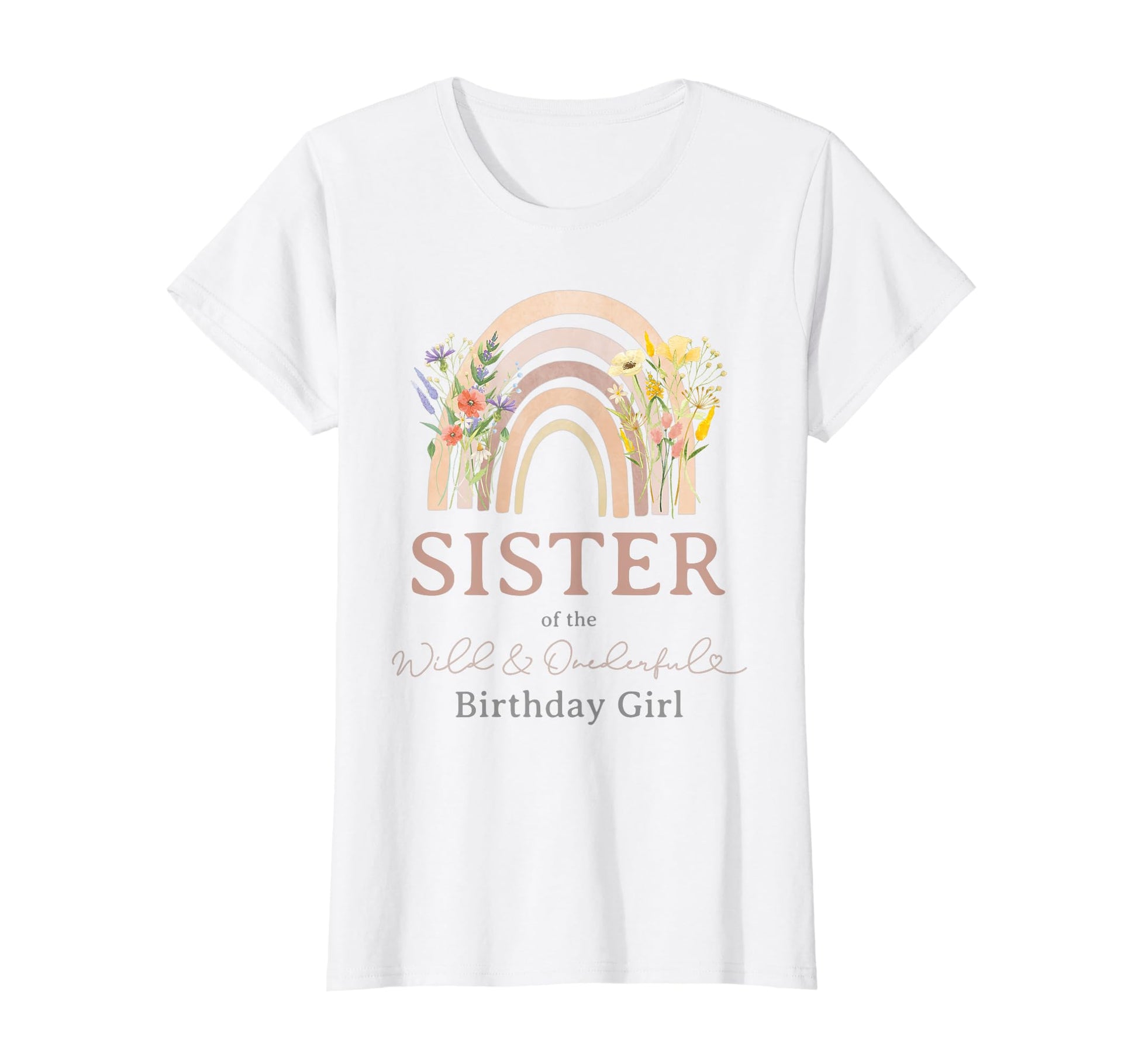 Sister Wild And Onederful Boho Rainbow T-Shirt - Fun Novelty Design Unisex - T-Shirt, Sweatshirt, Hoodie