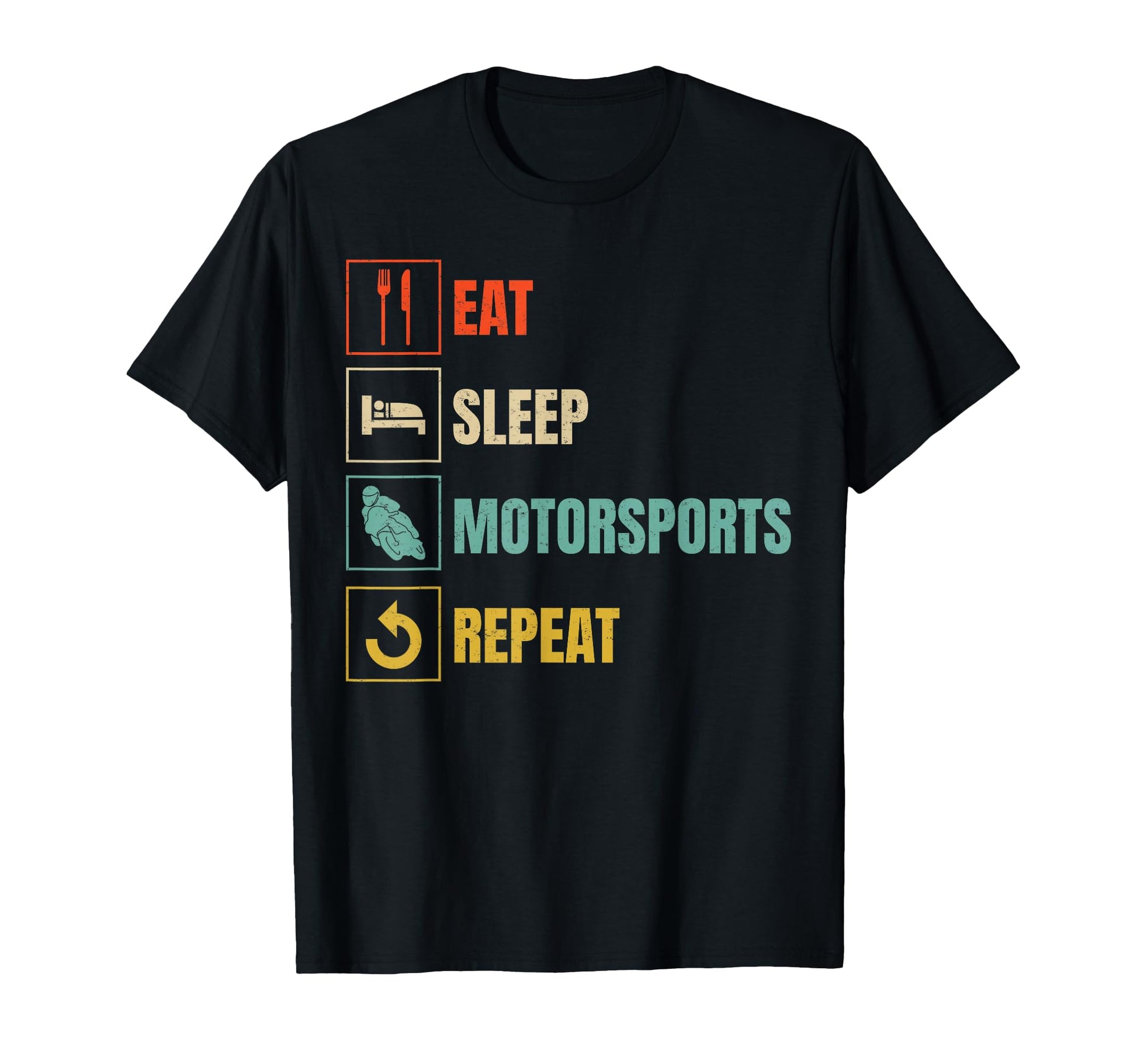 Eat Sleep Motorsport Repeat T-Shirt - Casual Everyday Wear for Adults - T-Shirt, Sweatshirt, Hoodie
