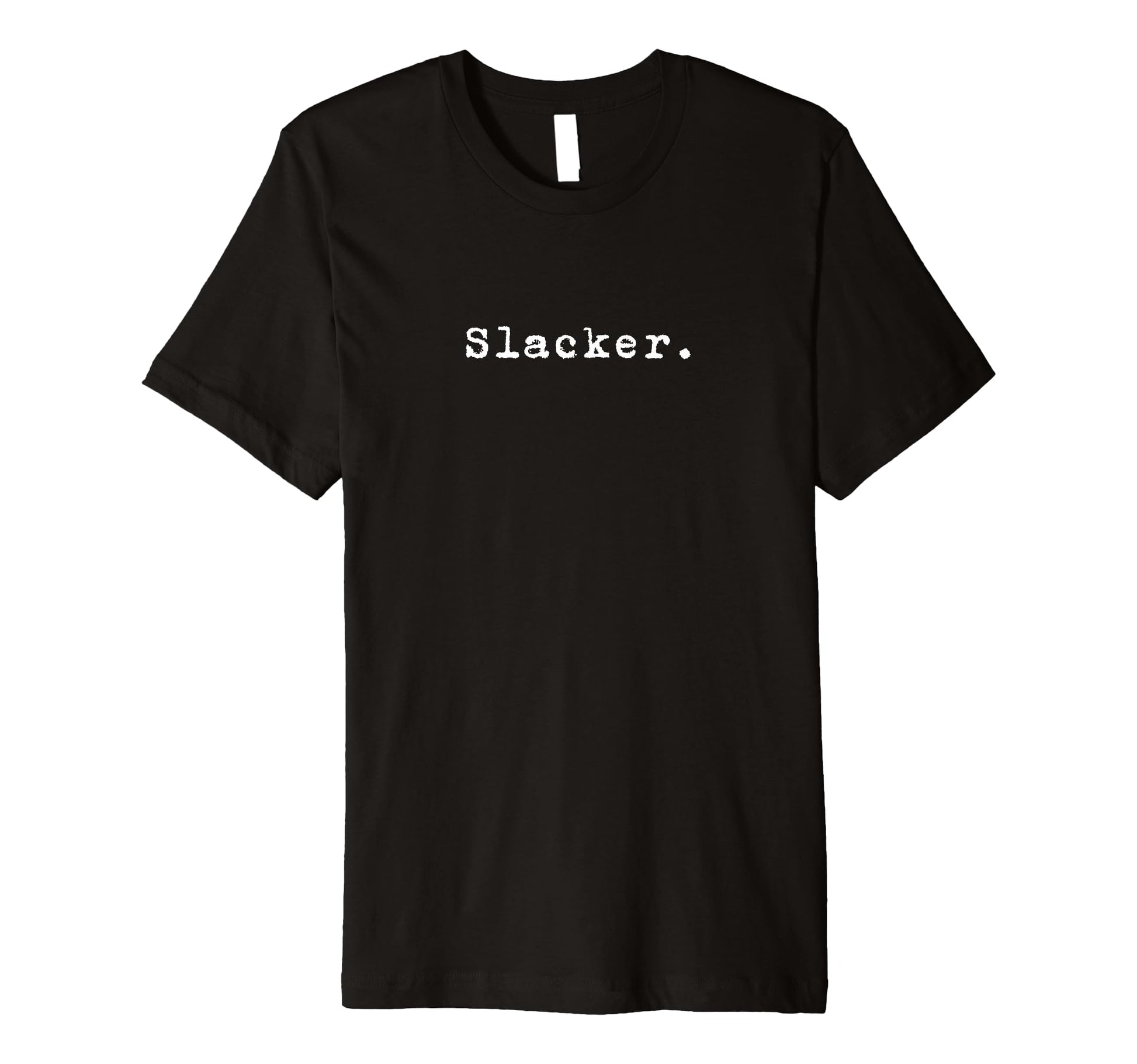 Word Slacker Nineties Grunge That T-Shirt - Custom Art Print for Adults - T-Shirt, Sweatshirt, Hoodie