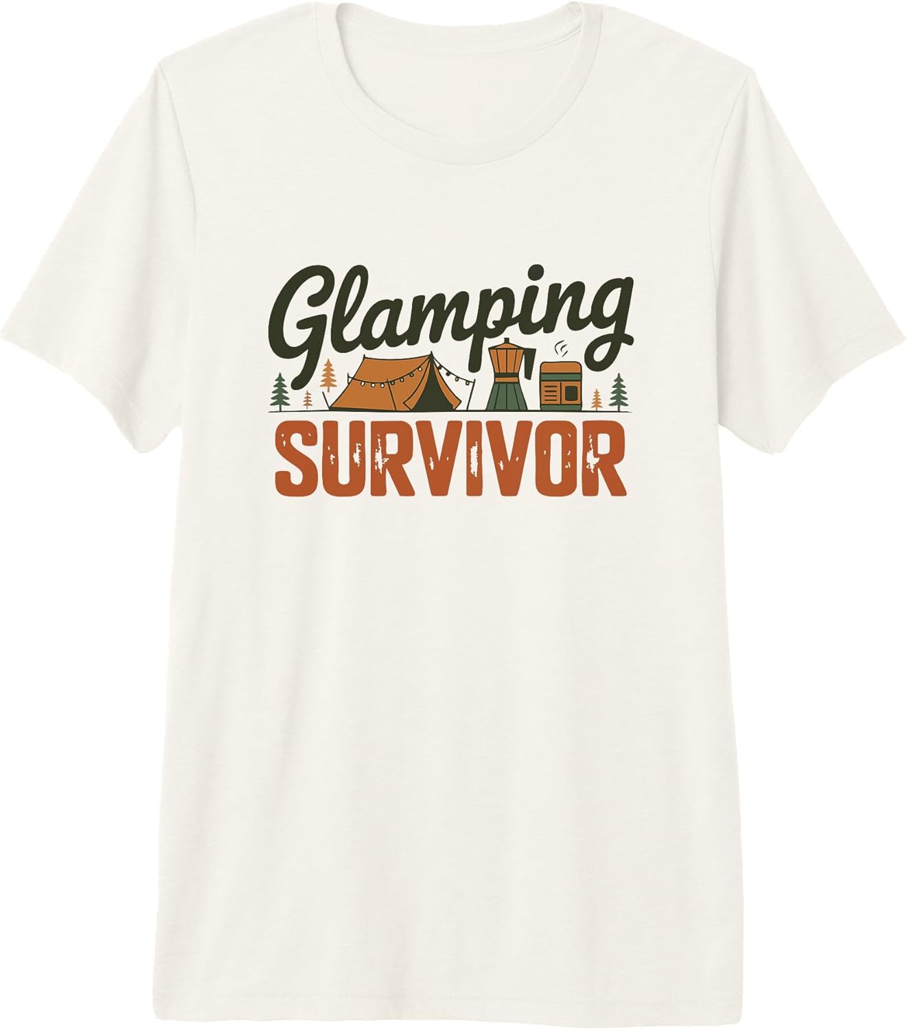 Glamping Survivor Outdoor Humor Camping Nature - Adult & Kids T-Shirts, Sweatshirts & Hoodies apparel design preview 1