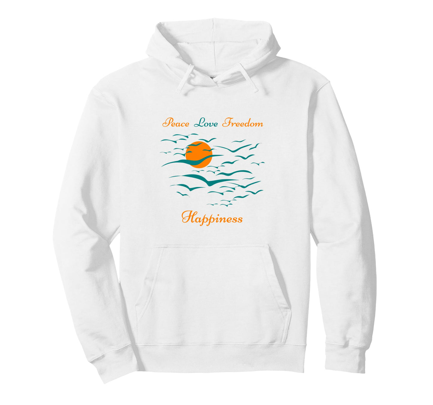 Peace Love Freedom Happiness Hoodie - Fun Novelty Design Men Women - T-Shirt, Sweatshirt, Hoodie