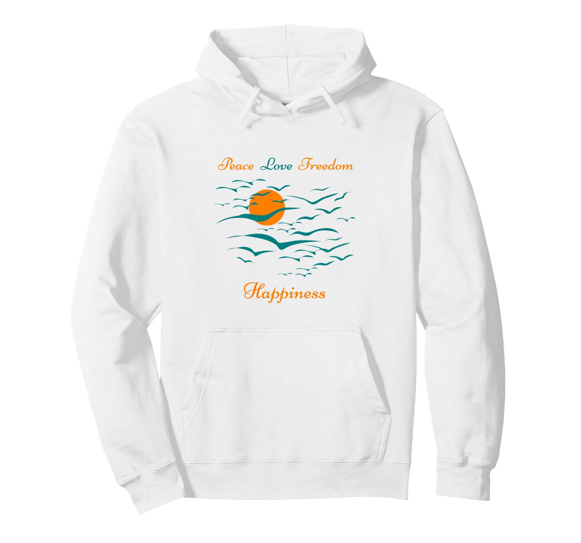 Peace Love Freedom Happiness Hoodie - Fun Novelty Design Men Women - T-Shirt, Sweatshirt, Hoodie