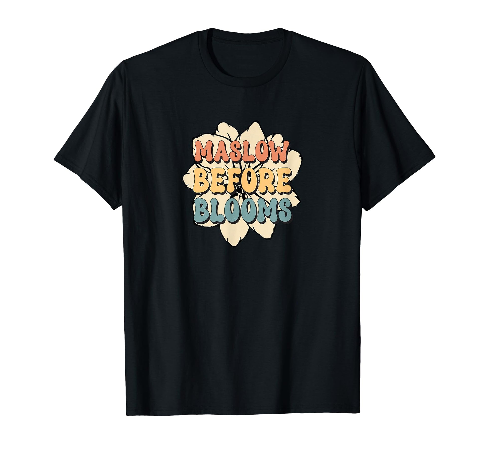 Maslow Before Blooms Rainbow Autism T-Shirt - Aesthetic Graphic Men Women - T-Shirt, Sweatshirt, Hoodie