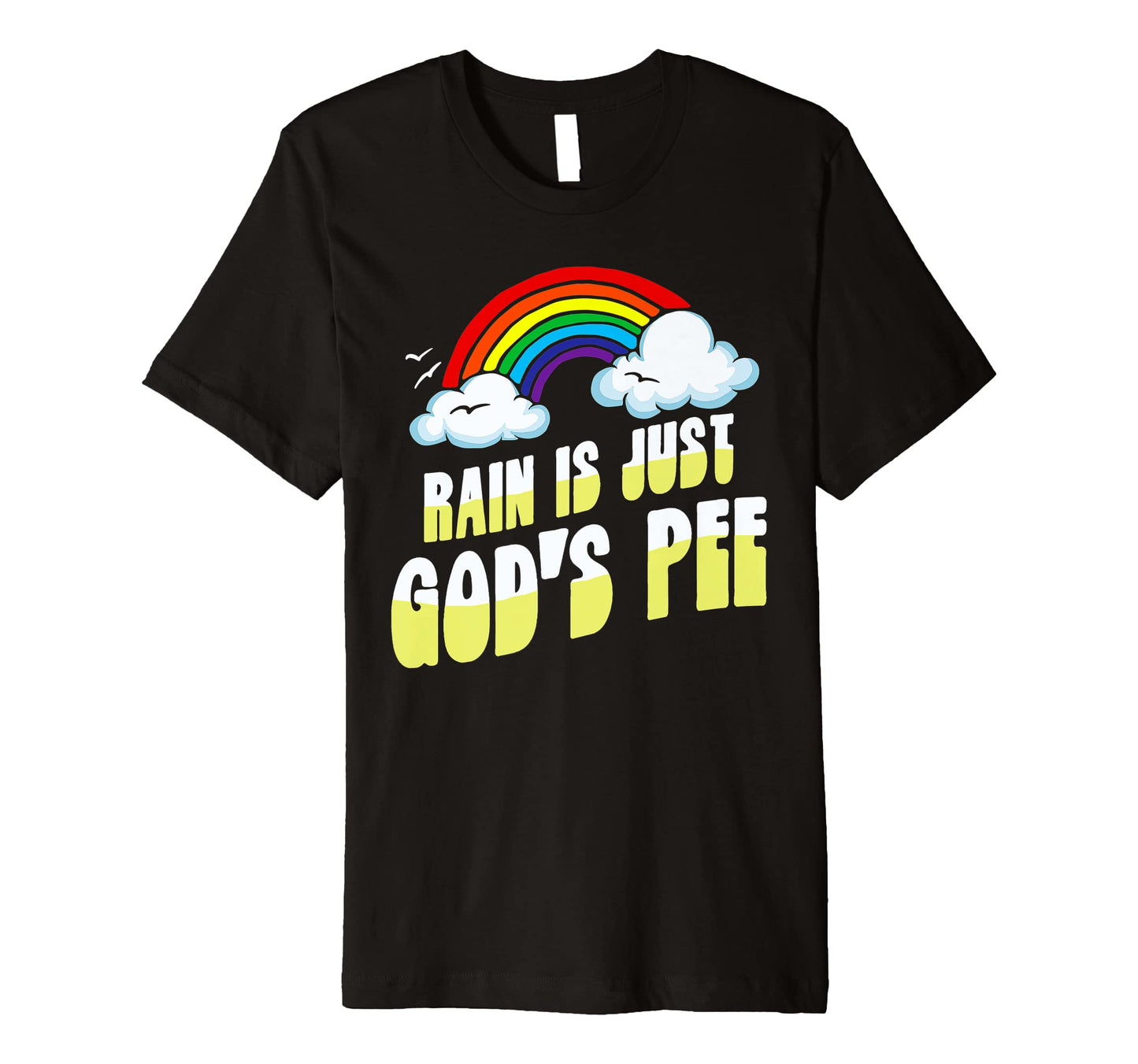 Rain Is Just Gods Pee Funny Rainbow 80S T-Shirt - Custom Art Print Unisex - T-Shirt, Sweatshirt, Hoodie
