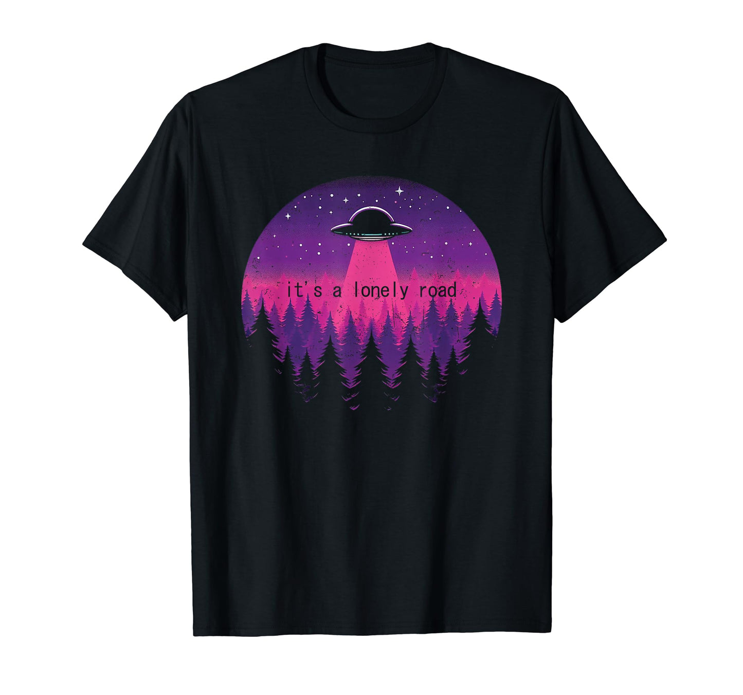 Its Lonely Road Ufo Vaporwave T-Shirt - Casual Everyday Wear Unisex - T-Shirt, Sweatshirt, Hoodie