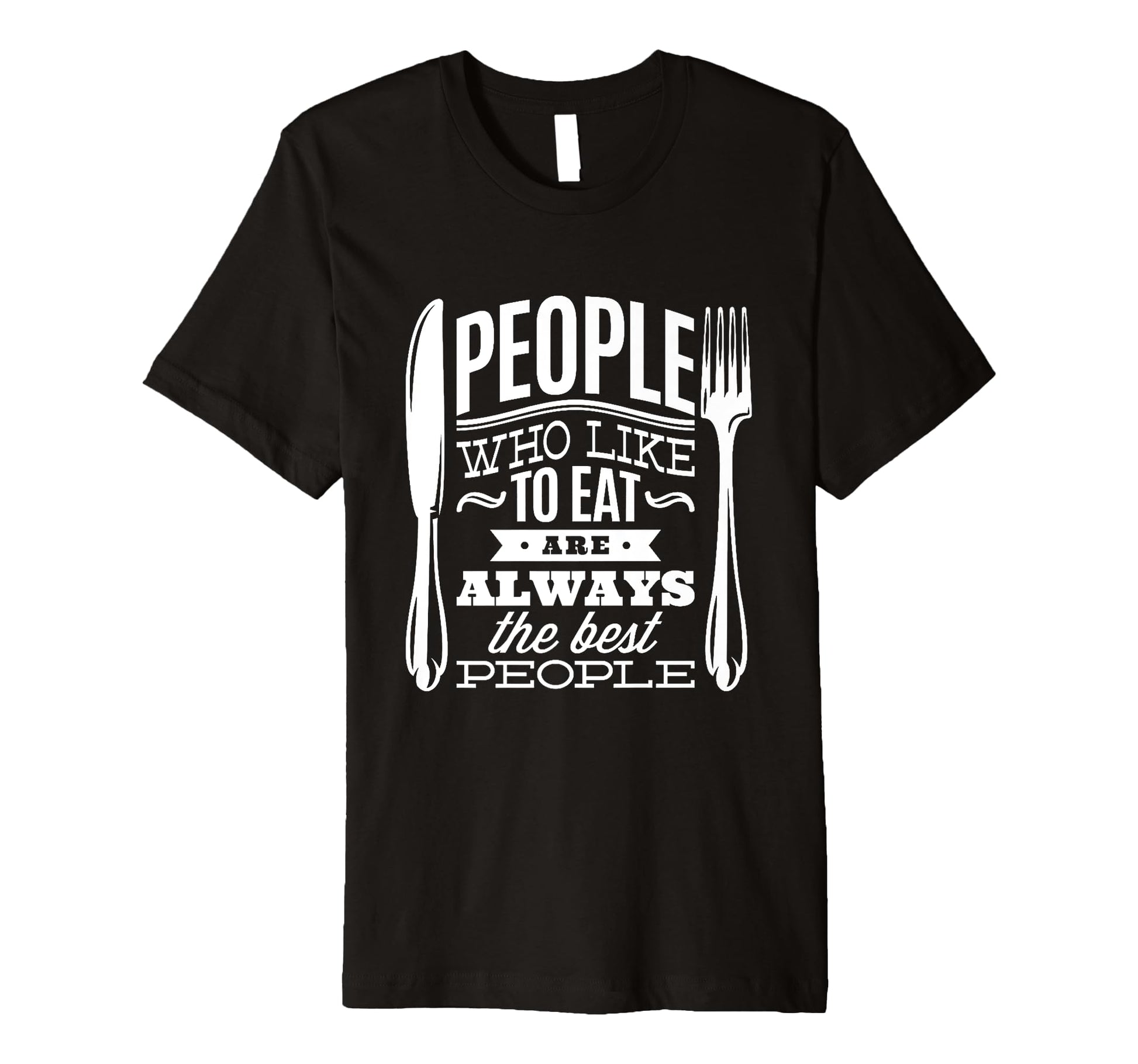 People Who Love To Eat Kitchen T-Shirt - Unique Graphic for Adults - T-Shirt, Sweatshirt, Hoodie