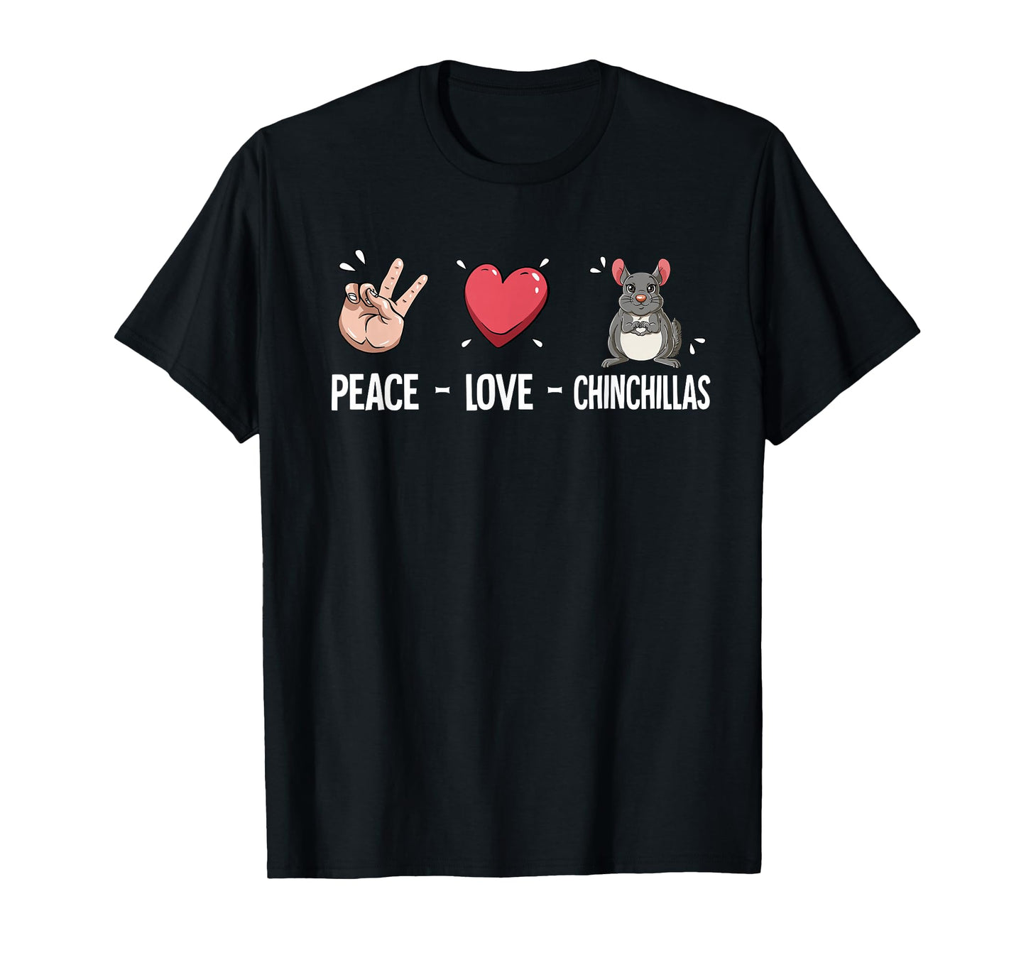 Peace Love Chinchillas T-Shirt - Trendy Graphic for Adults - T-Shirt, Sweatshirt, Hoodie
