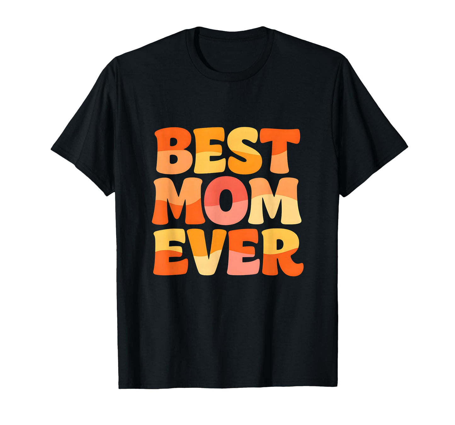 Best Mom Ever Bold Typography T-Shirt - Streetwear Style for Adults - T-Shirt, Sweatshirt, Hoodie
