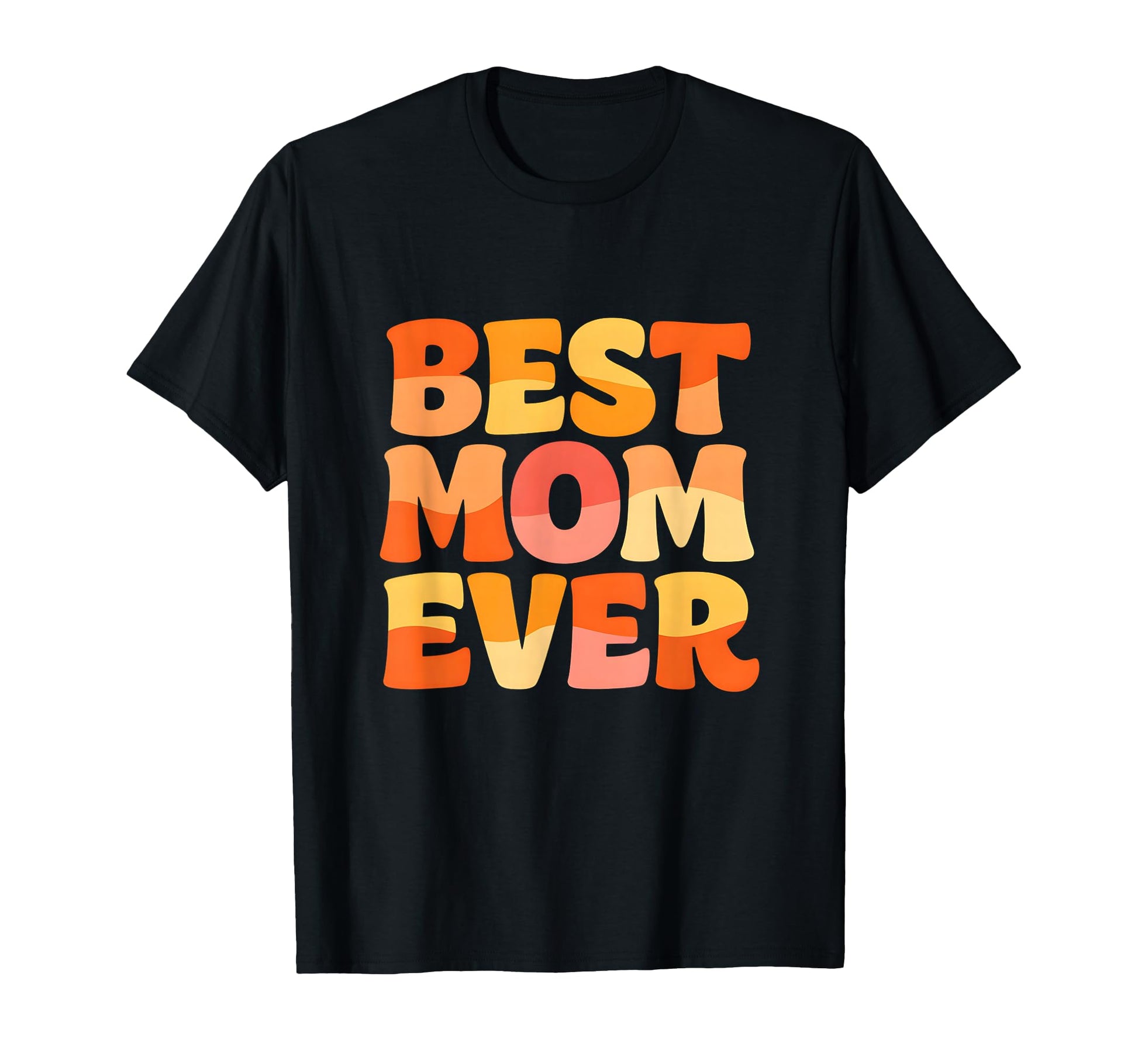Best Mom Ever Bold Typography T-Shirt - Streetwear Style for Adults - T-Shirt, Sweatshirt, Hoodie