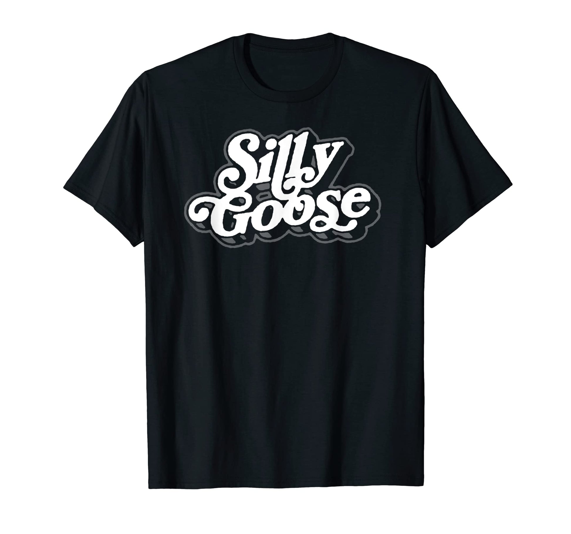 Silly Goose Funny Typography T-Shirt - Novelty Apparel Men Women - T-Shirt, Sweatshirt, Hoodie