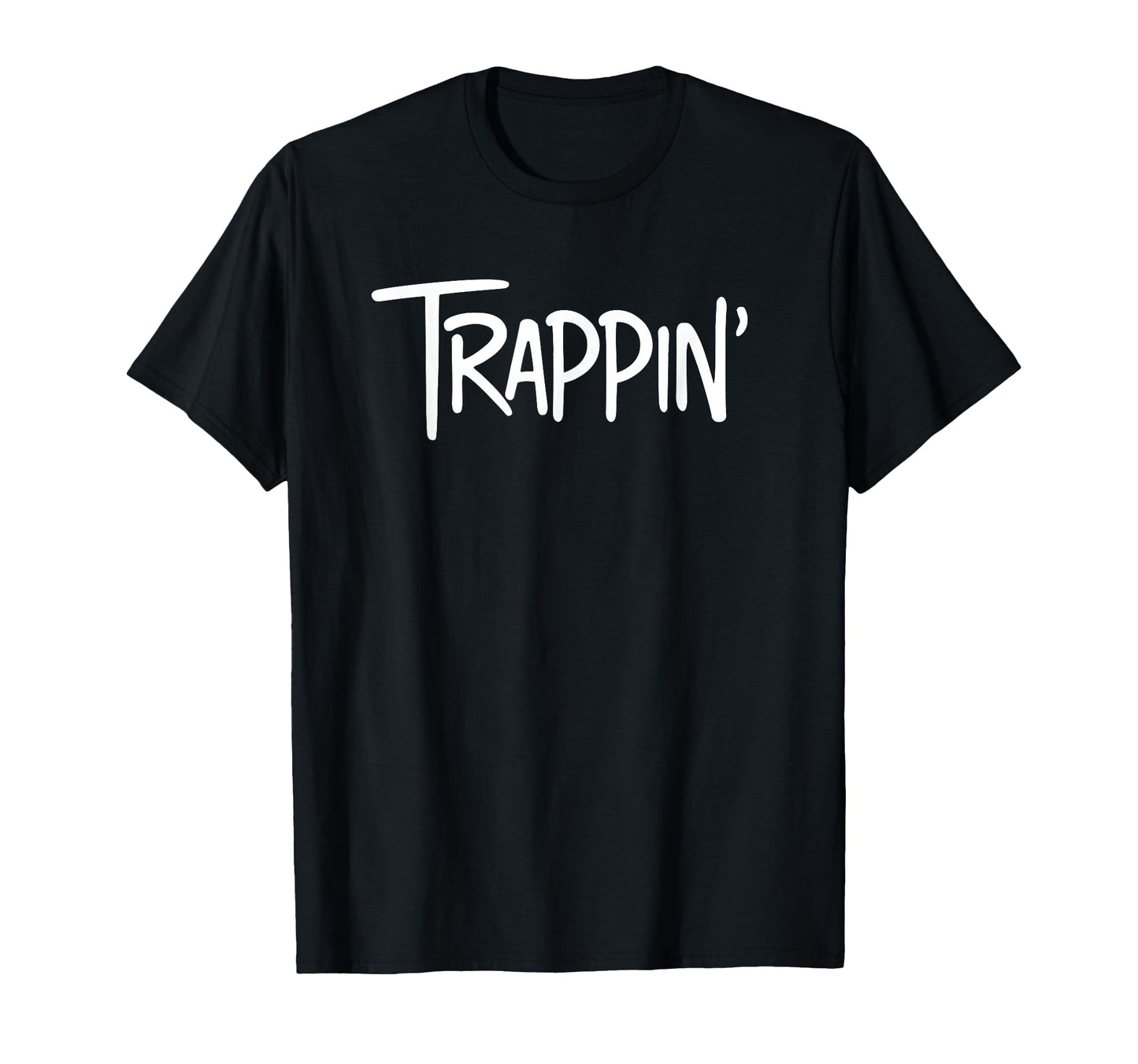 Trappin Gangsta Rapper Trap Lord Trap T-Shirt - Unique Graphic for Adults - T-Shirt, Sweatshirt, Hoodie