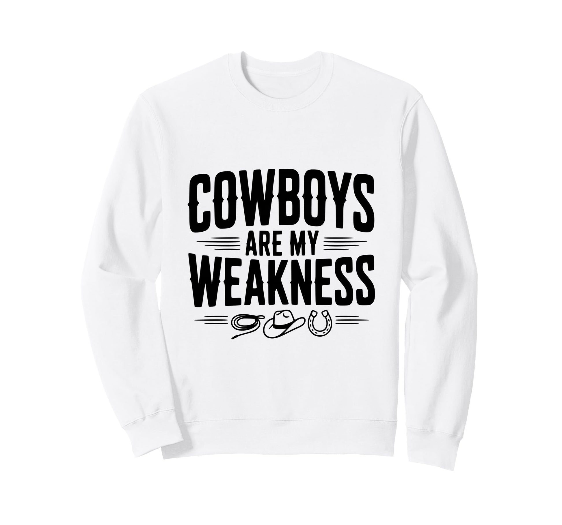 Cowboys Are My Weakness Western Sweatshirt - Streetwear Style Unisex - T-Shirt, Sweatshirt, Hoodie