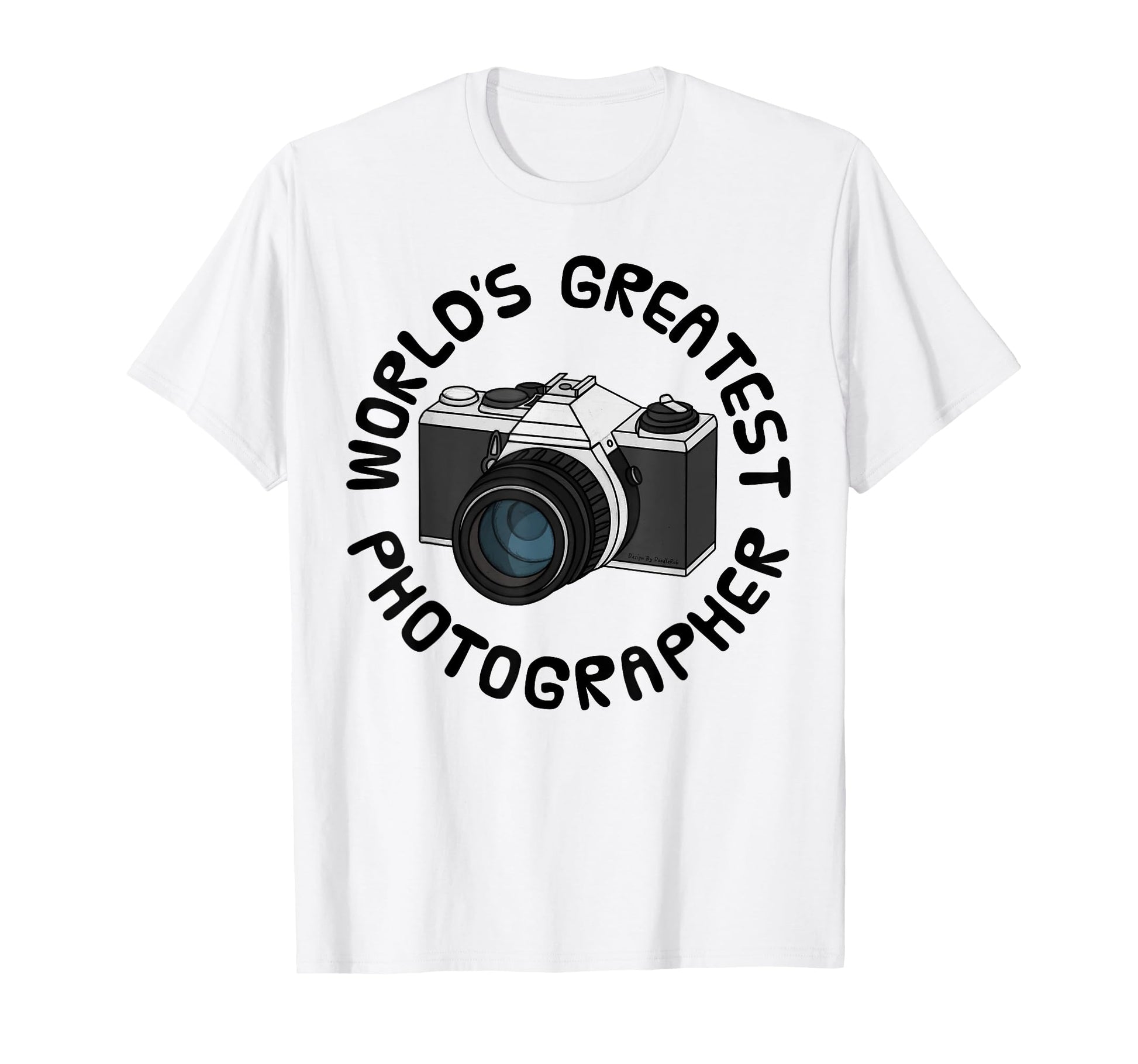 Worlds Greatest Photographer T-Shirt - Casual Everyday Wear Men Women - T-Shirt, Sweatshirt, Hoodie