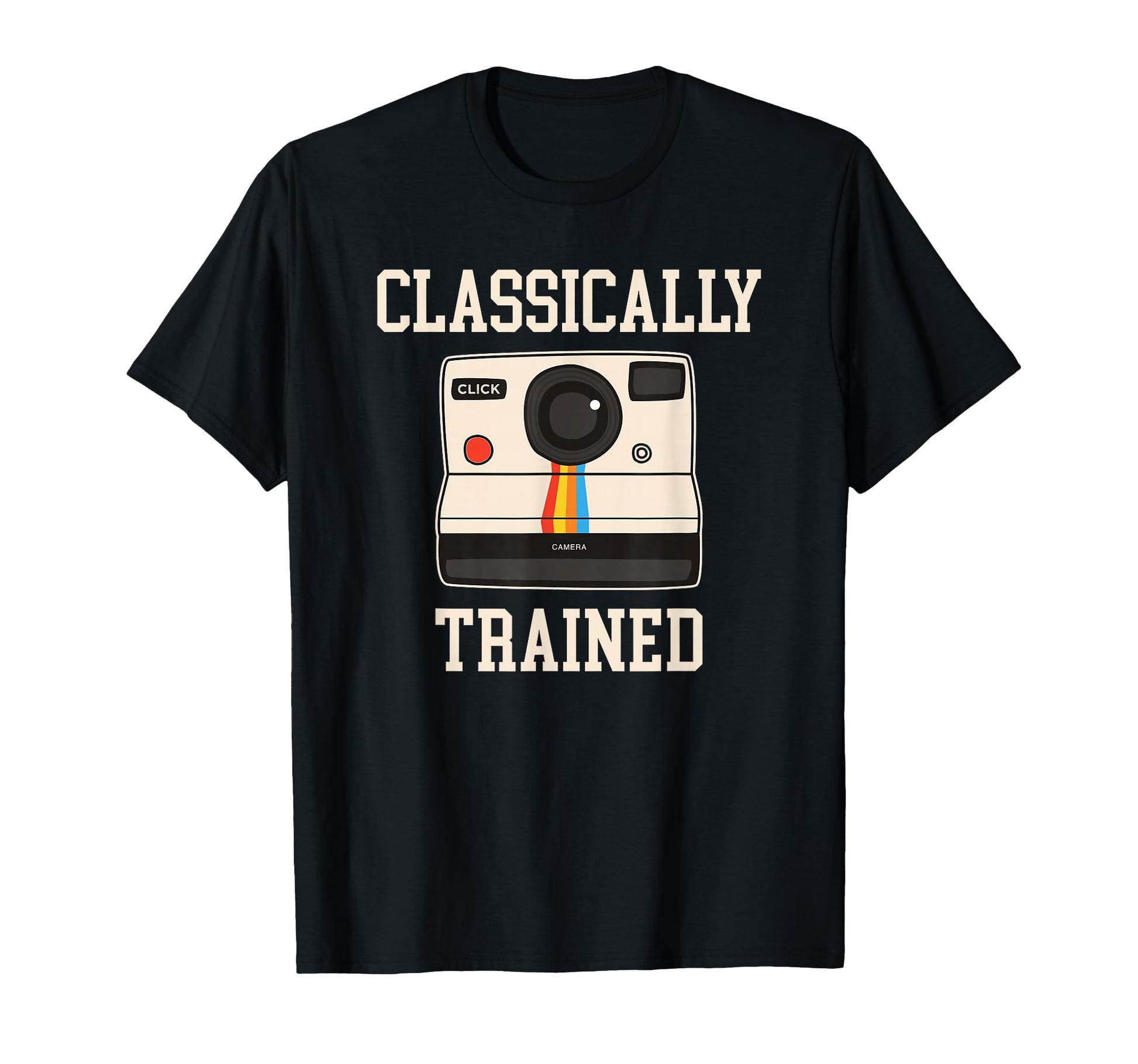Classically Trained Camera Funny Photography T-Shirt - Graphic Print Unisex - T-Shirt, Sweatshirt, Hoodie
