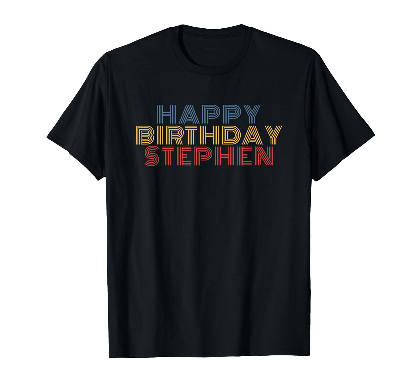 Happy Birthday Stephen Personalized Name T-Shirt - Unique Graphic Unisex - T-Shirt, Sweatshirt, Hoodie