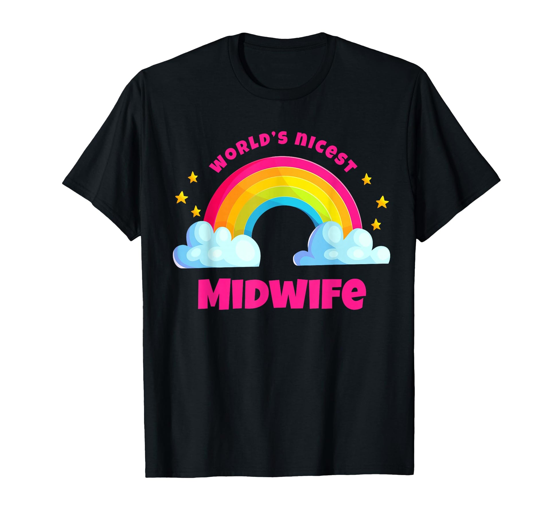 Worlds Nicest Midwife Rainbow Funny T-Shirt - Unique Graphic Men Women - T-Shirt, Sweatshirt, Hoodie