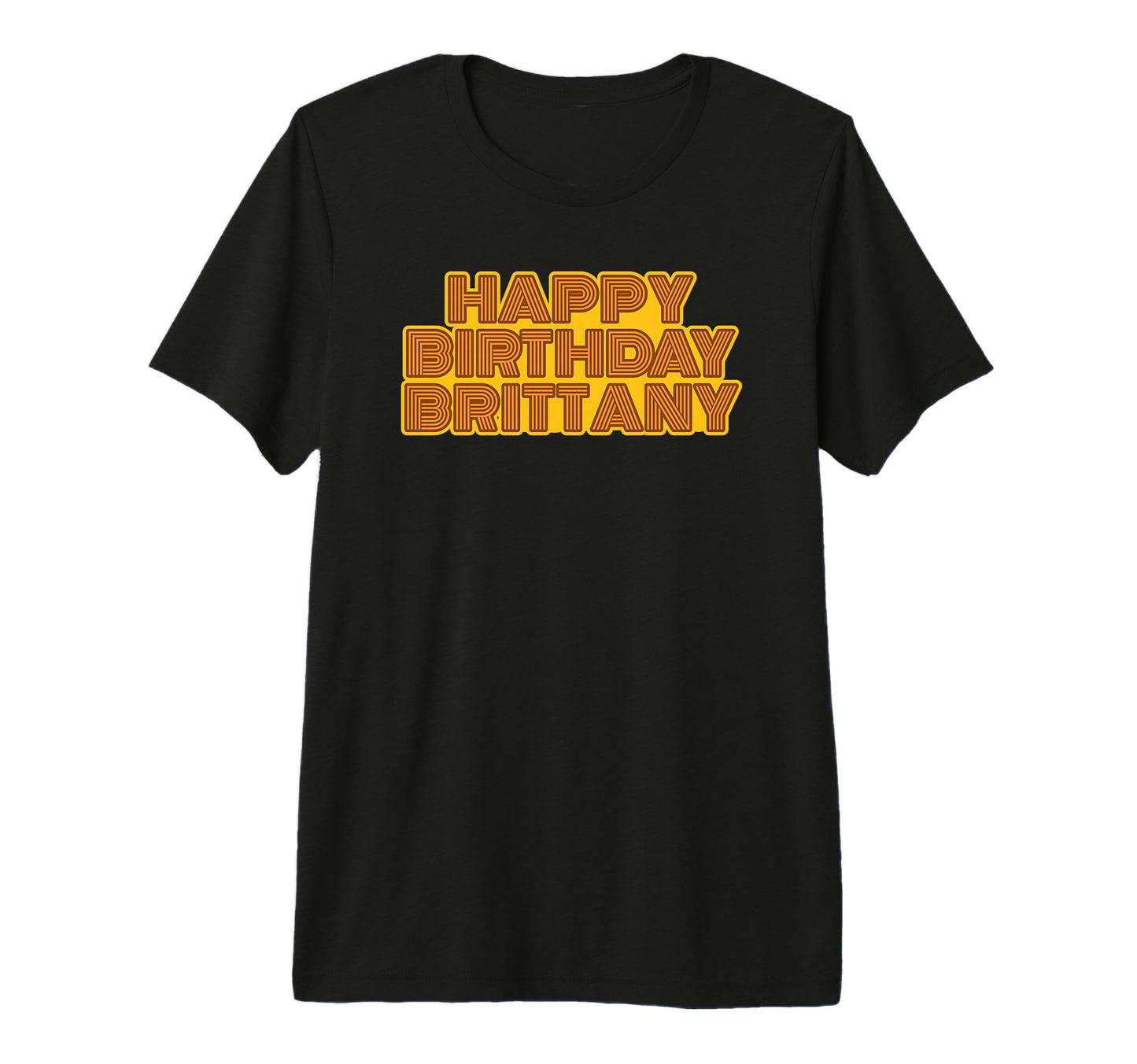 Happy Birthday Brittany Personalized T-Shirt - Streetwear Style Men Women - T-Shirt, Sweatshirt, Hoodie