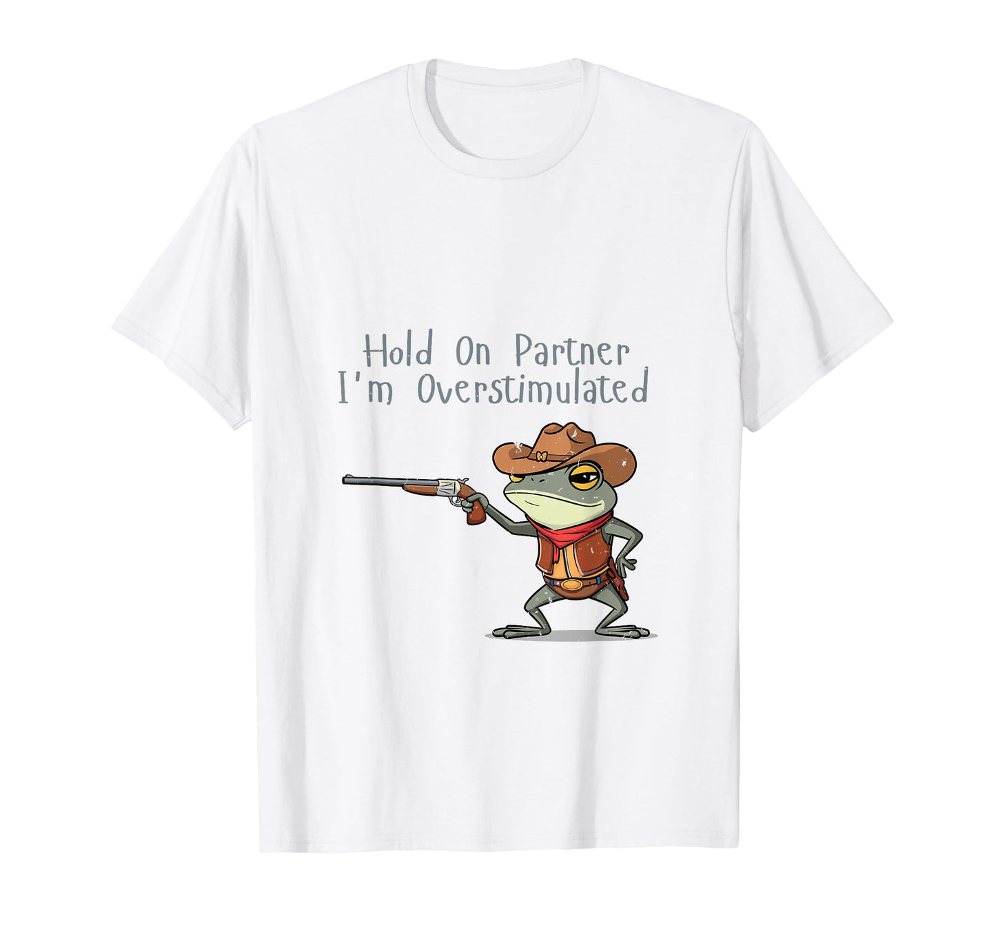 Hold Partner Im Overstimulated T-Shirt - Fun Novelty Design for Adults - T-Shirt, Sweatshirt, Hoodie