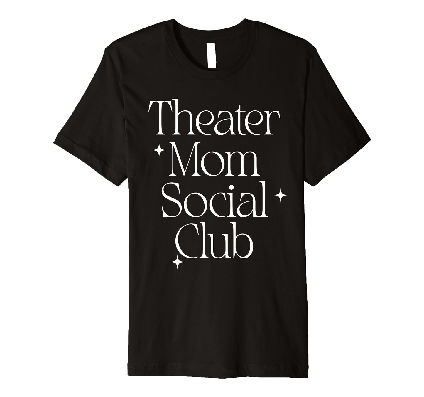 Funny Modern Theater Mom Social Club T-Shirt - Minimalist Print for Adults - T-Shirt, Sweatshirt, Hoodie