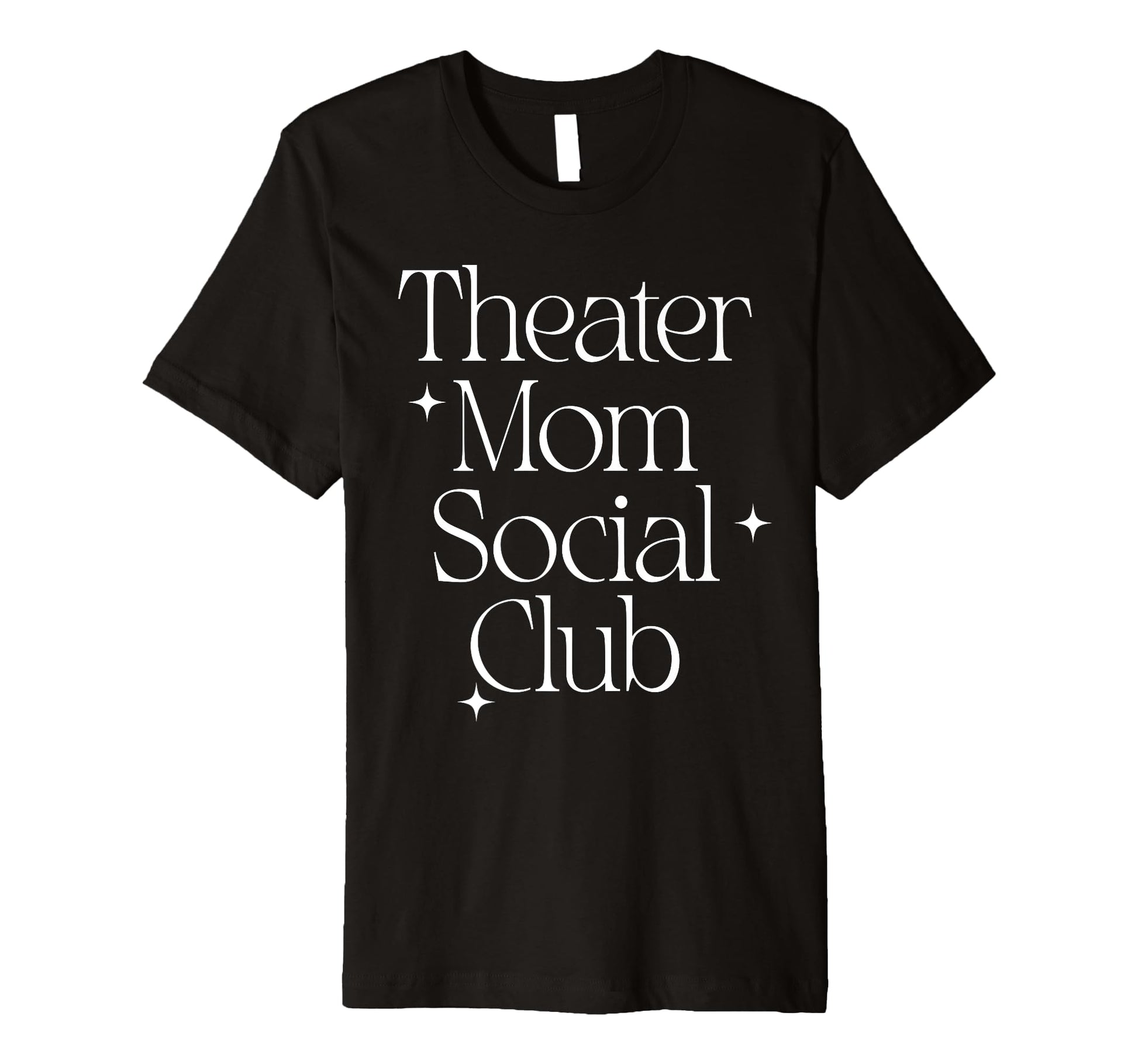 Funny Modern Theater Mom Social Club T-Shirt - Minimalist Print for Adults - T-Shirt, Sweatshirt, Hoodie