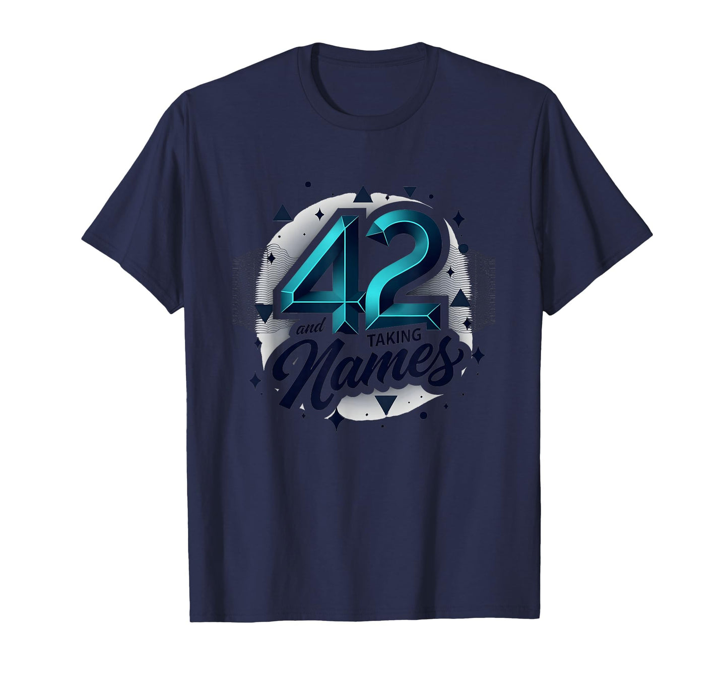 Birthday Gift 42 And Taking Names T-Shirt - Aesthetic Graphic for Adults - T-Shirt, Sweatshirt, Hoodie