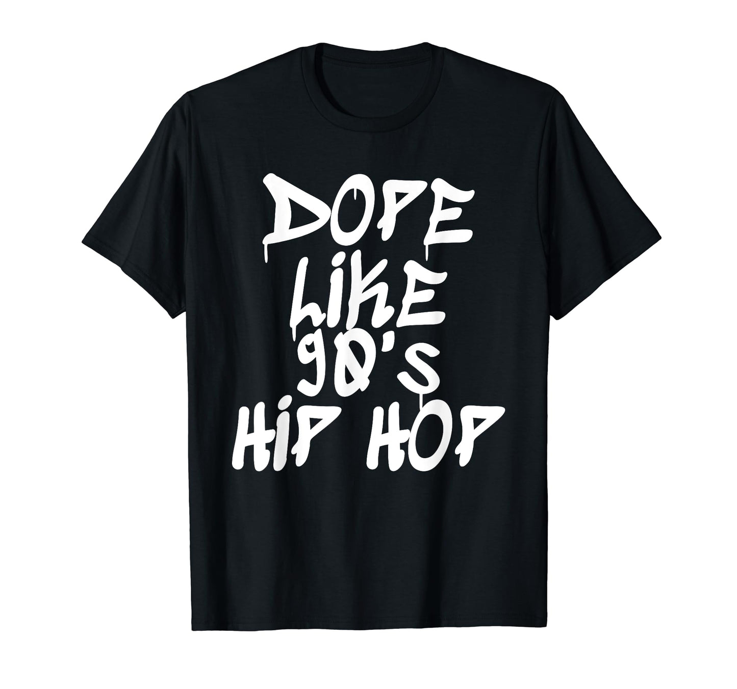 Dope Like 90S Hip Hop Hip Hop Lover Gift T-Shirt - Unique Graphic Men Women - T-Shirt, Sweatshirt, Hoodie
