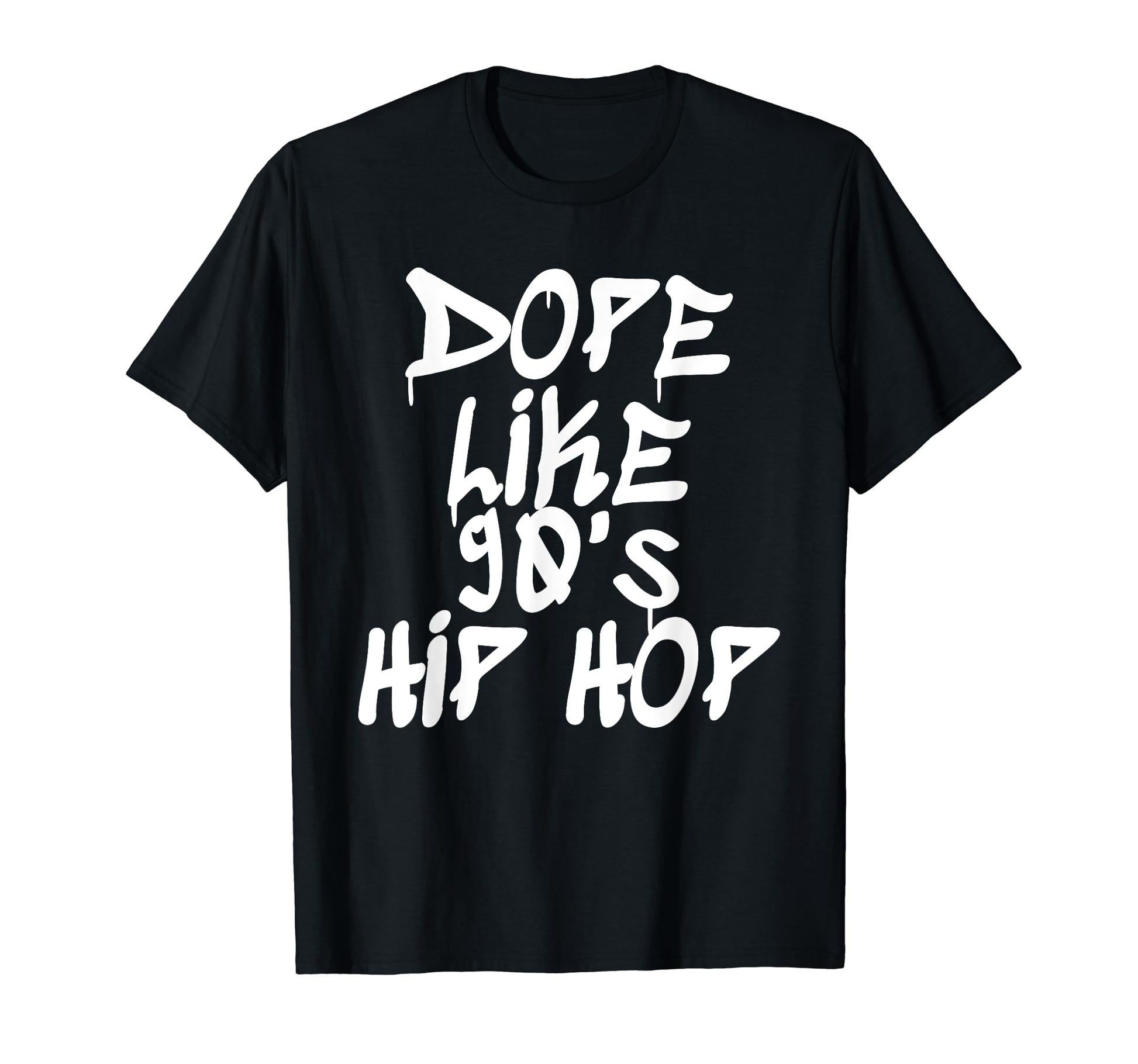 Dope Like 90S Hip Hop Hip Hop Lover Gift T-Shirt - Unique Graphic Men Women - T-Shirt, Sweatshirt, Hoodie