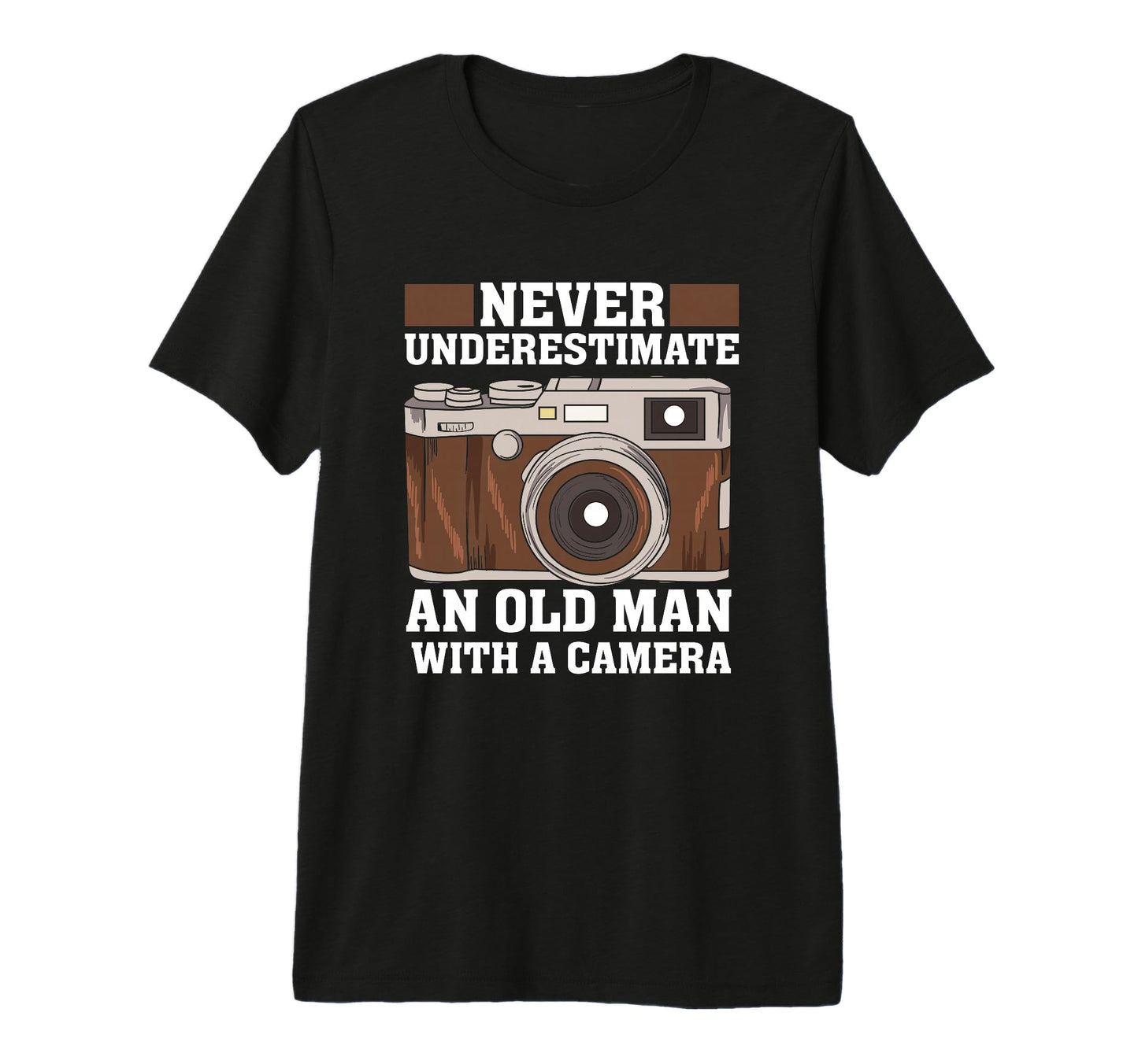 Never Underestimate Old Camera T-Shirt - Casual Everyday Wear Men Women - T-Shirt, Sweatshirt, Hoodie