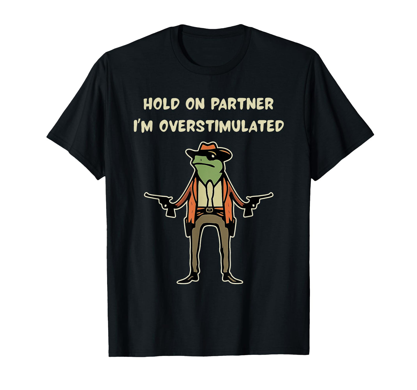 Hold Partner Im Overstimulated Funny T-Shirt - Minimalist Print for Adults - T-Shirt, Sweatshirt, Hoodie
