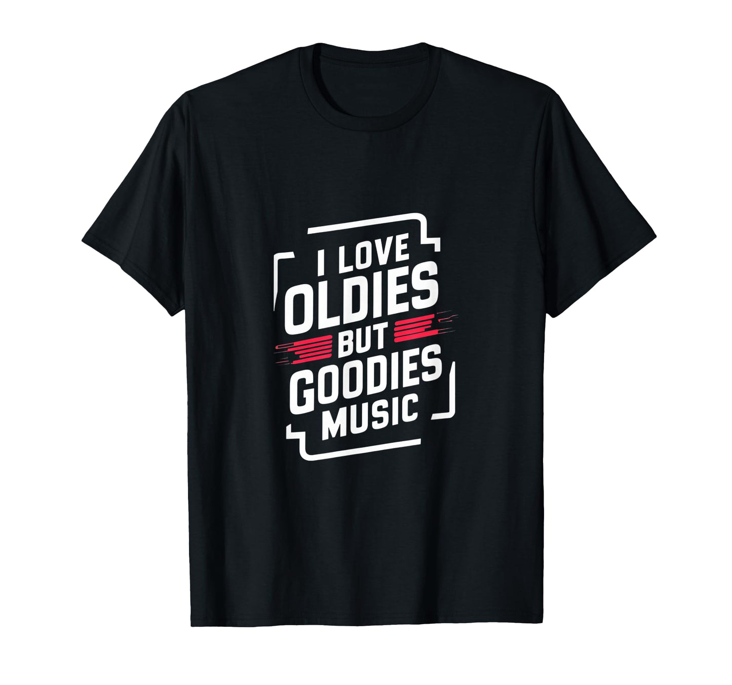 I Love Oldies But Goodies Music R B Hip T-Shirt - Trendy Graphic Men Women - T-Shirt, Sweatshirt, Hoodie
