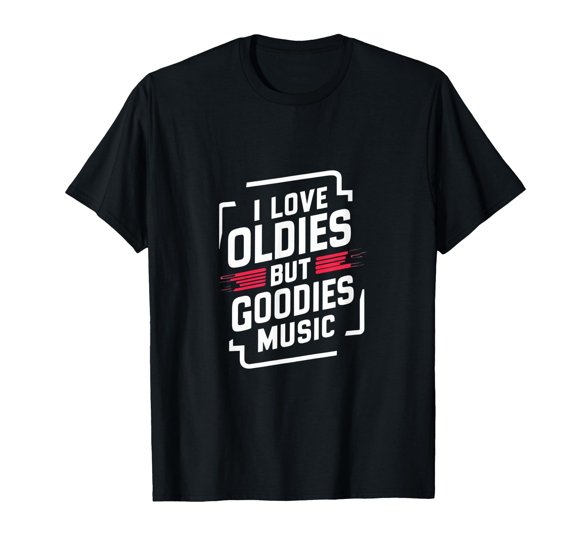 I Love Oldies But Goodies Music R B Hip T-Shirt - Trendy Graphic Men Women - T-Shirt, Sweatshirt, Hoodie