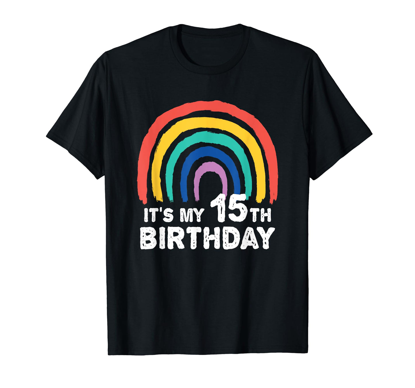 Funny 15 Year Old Rainbow Its My 15Th T-Shirt - Streetwear Style Unisex - T-Shirt, Sweatshirt, Hoodie