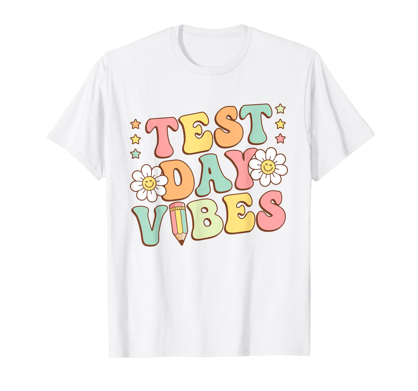 Test Day Vibes Teacher Testing Day T-Shirt - Streetwear Style Men Women - T-Shirt, Sweatshirt, Hoodie