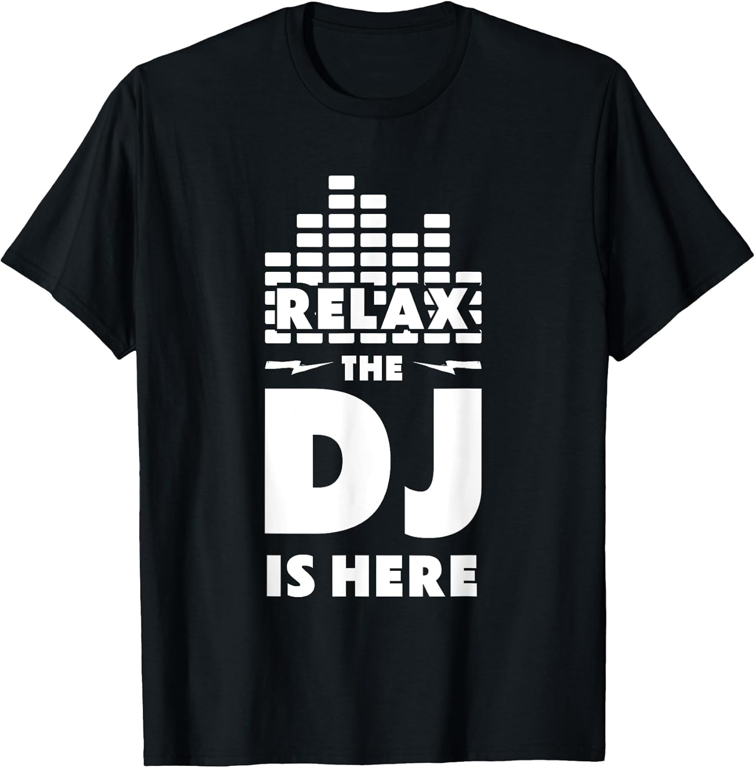 Relax The DJ Is Here Music - Adult & Kids T-Shirts, Sweatshirts & Hoodies apparel design preview 1